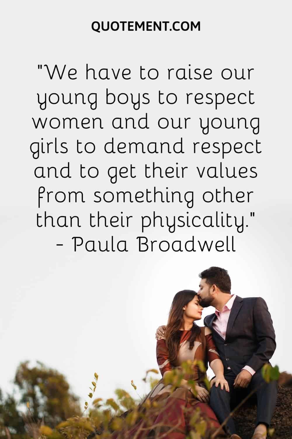 We have to raise our young boys to respect women