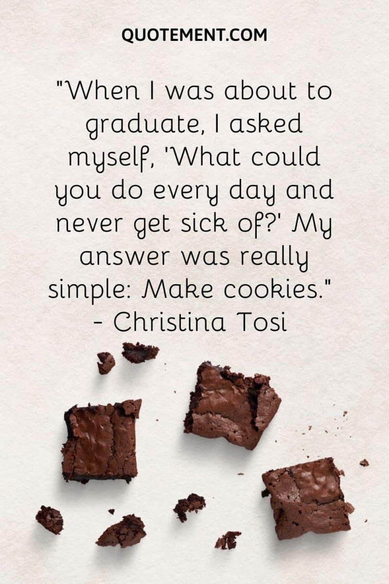 120 Awesome Cookie Quotes To Make You Wanna Bake Some
