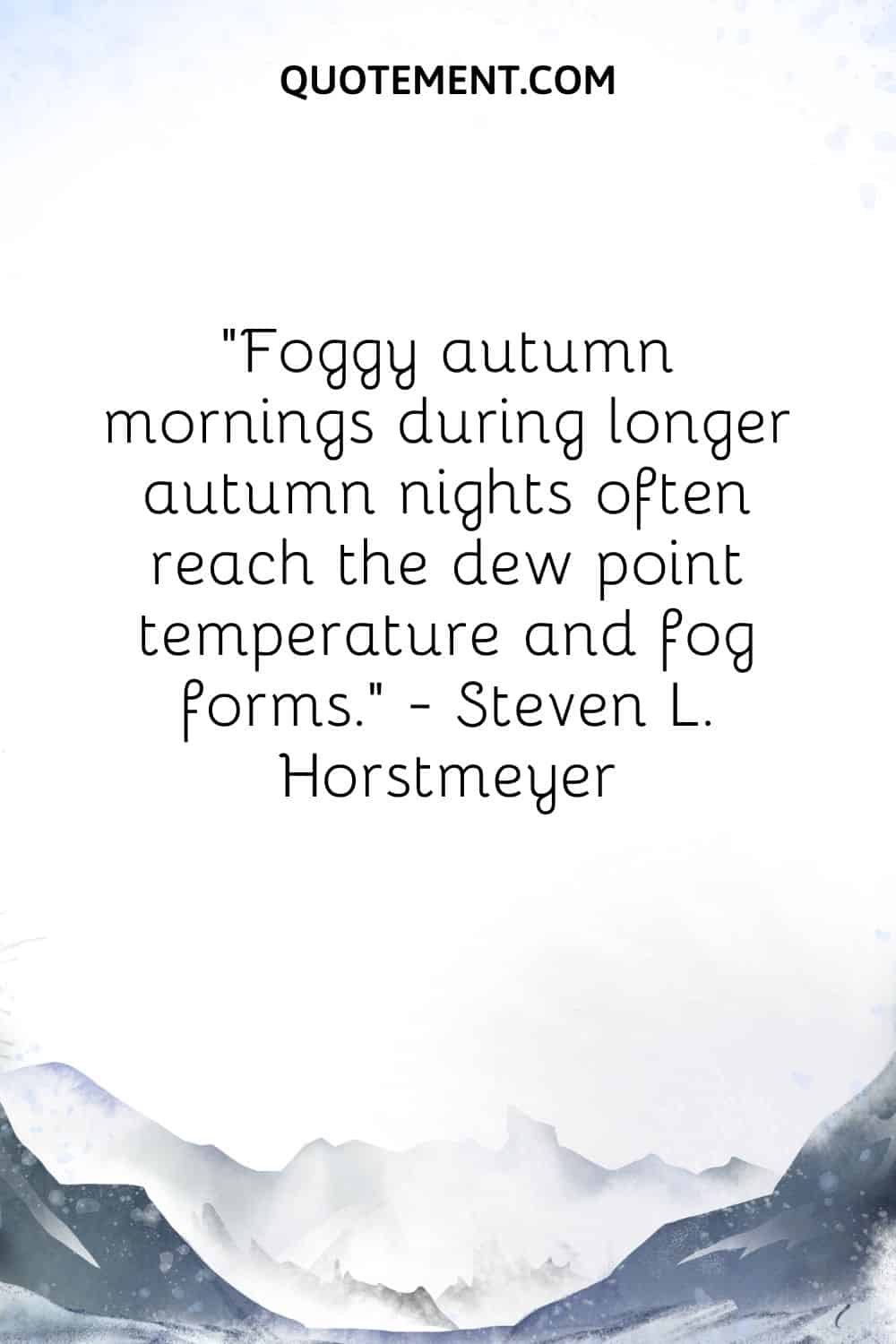 image of fog in the mountain representing foggy morning quote