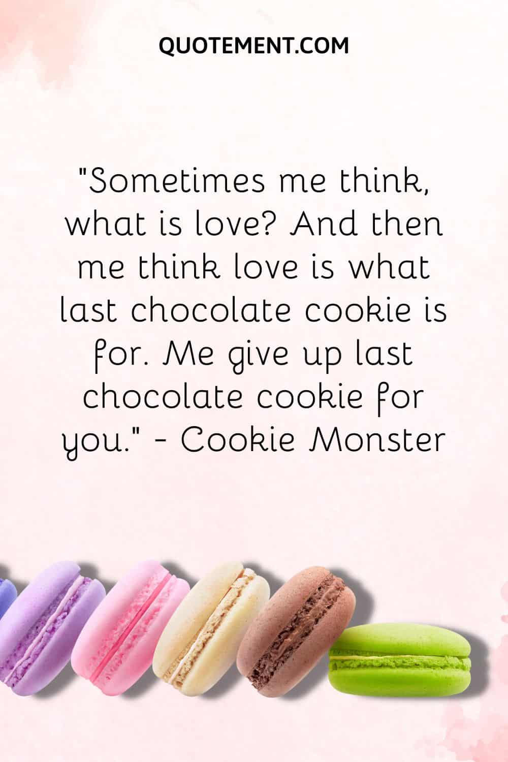 love is what last chocolate cookie is for