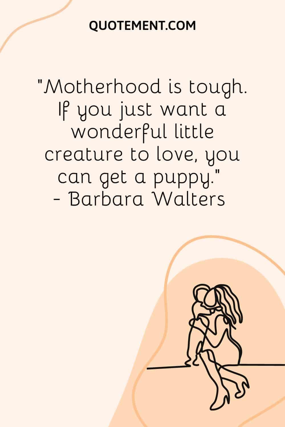 70 Great Being A Mom Isnt Easy Quotes To Encourage You Luv68