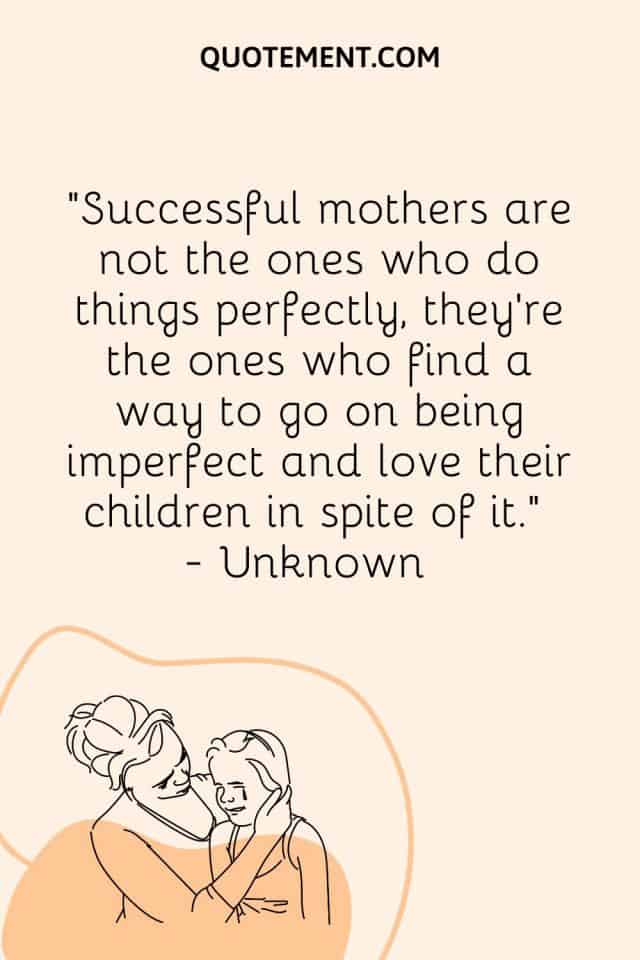 70 Great Being A Mom Isn’t Easy Quotes To Encourage You