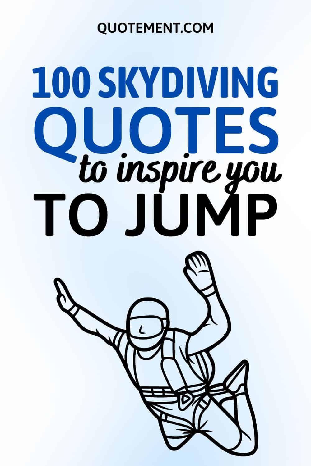 100 Absolute Best Skydiving Quotes To Inspire You To Jump