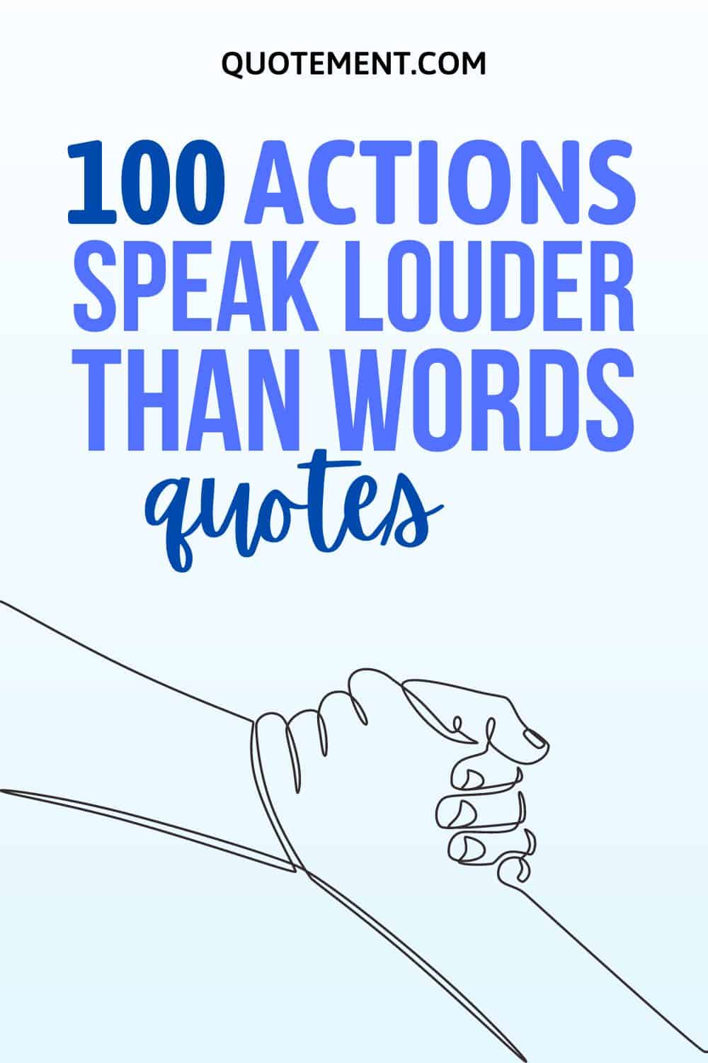 100 Actions Speak Louder Than Words Quotes To Live By