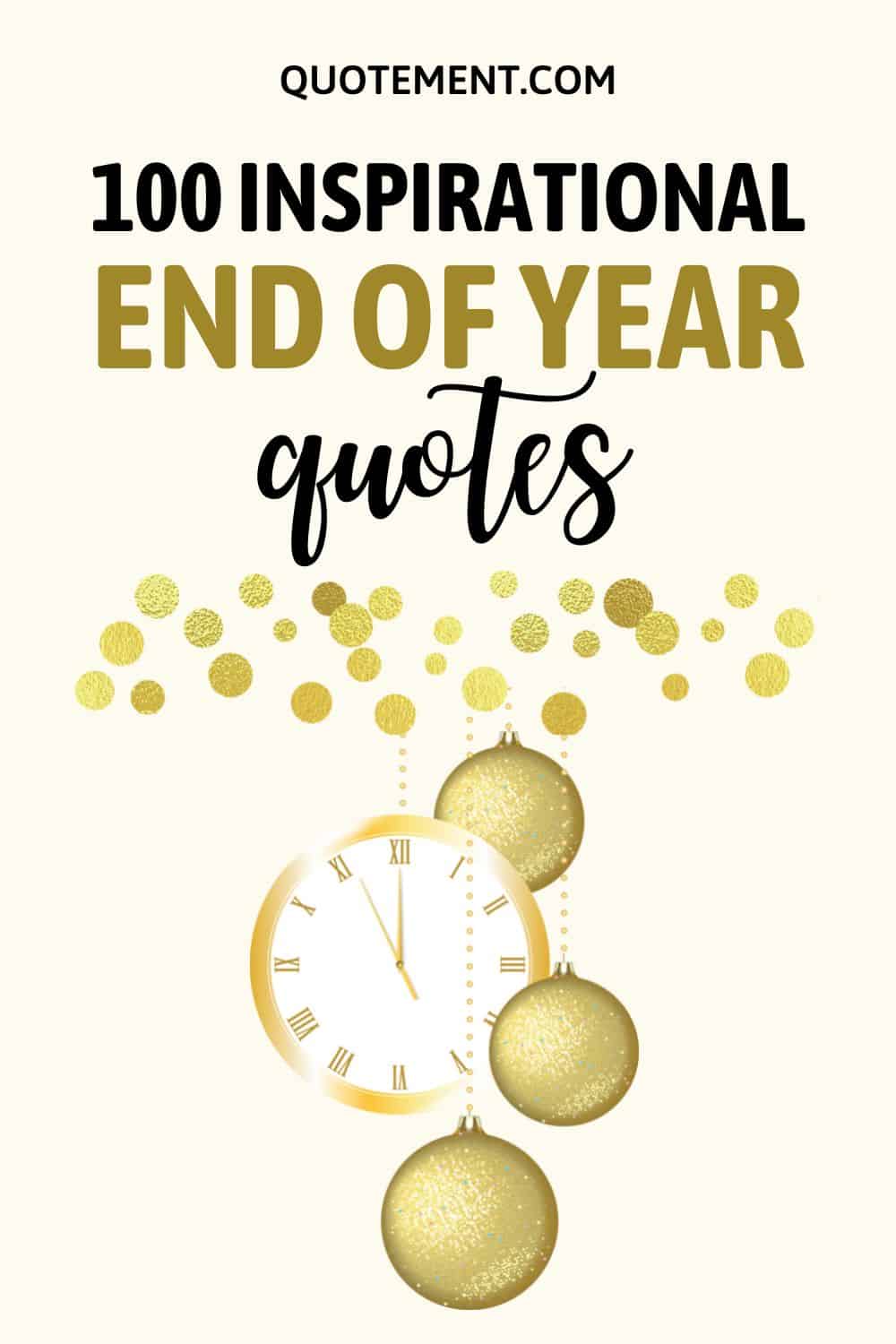 100 Inspiring End Of Year Quotes For Goal-Setting Time
