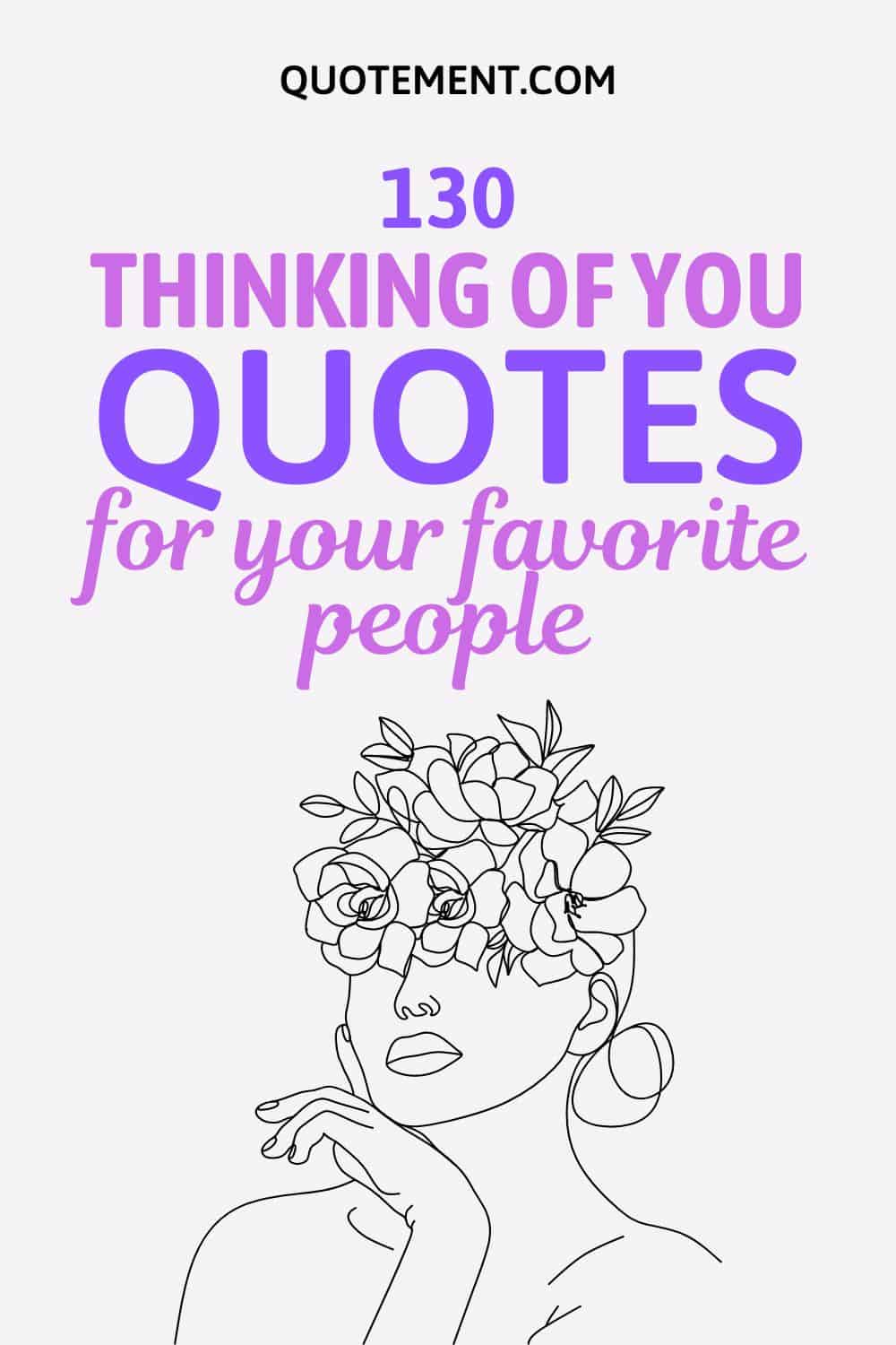 130 Cute Thinking Of You Quotes To Show How Much You Care
