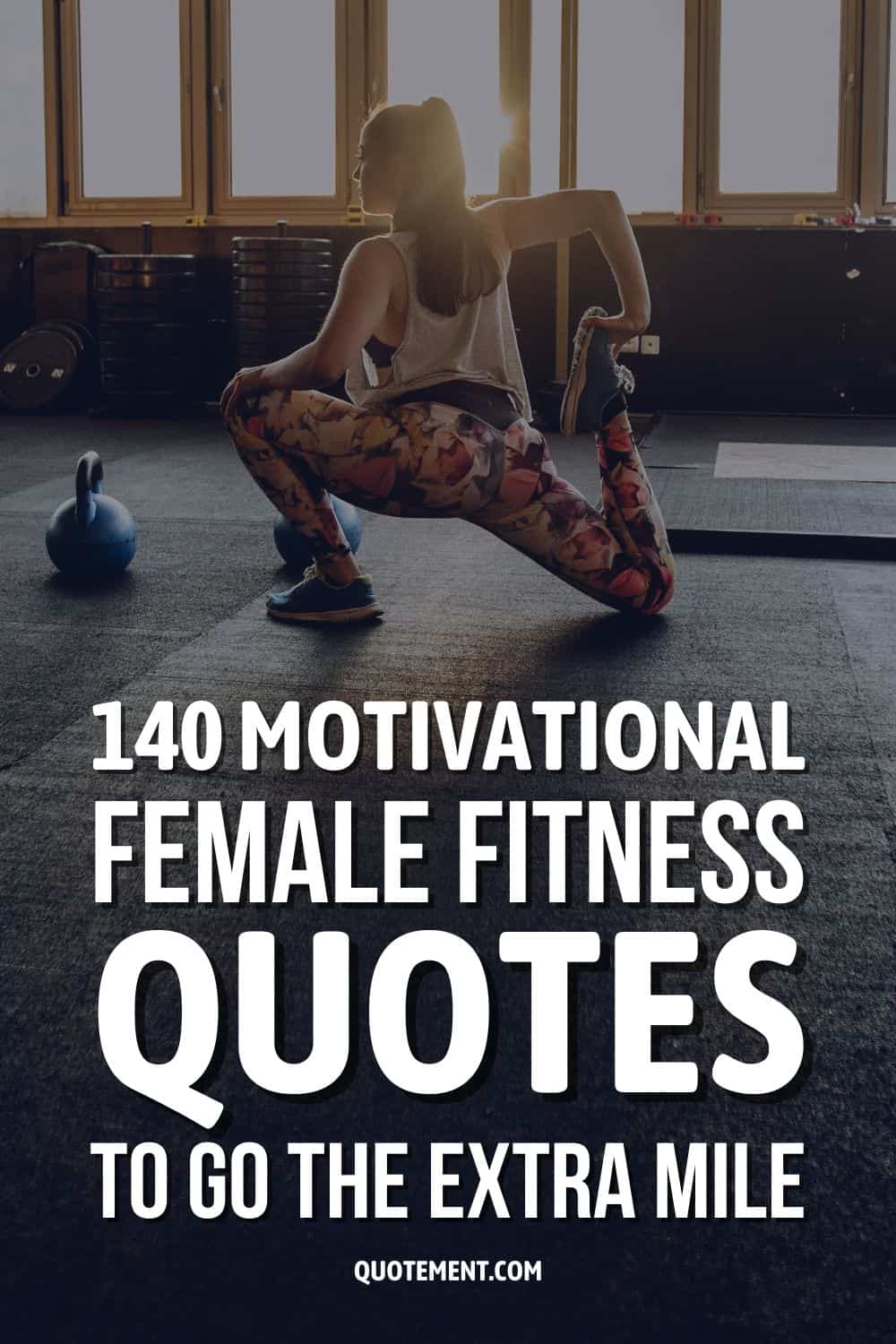 140 Motivational Female Fitness Quotes To Go The Extra Mile