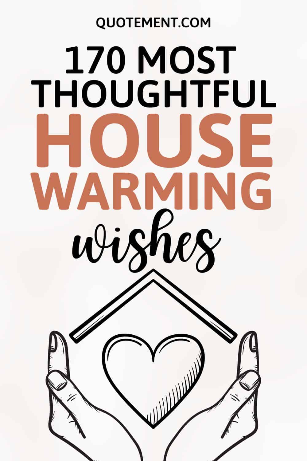 170 Heartfelt House Warming Wishes For New Homeowners
