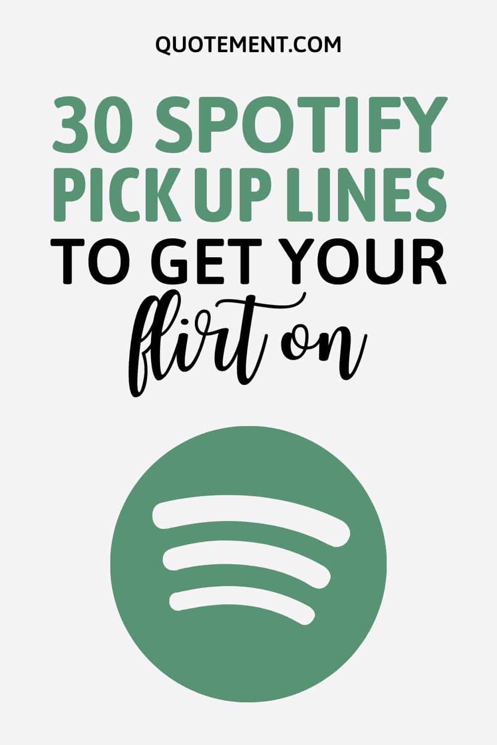 30 Fantastic Spotify Pick Up Lines That Work Every Time