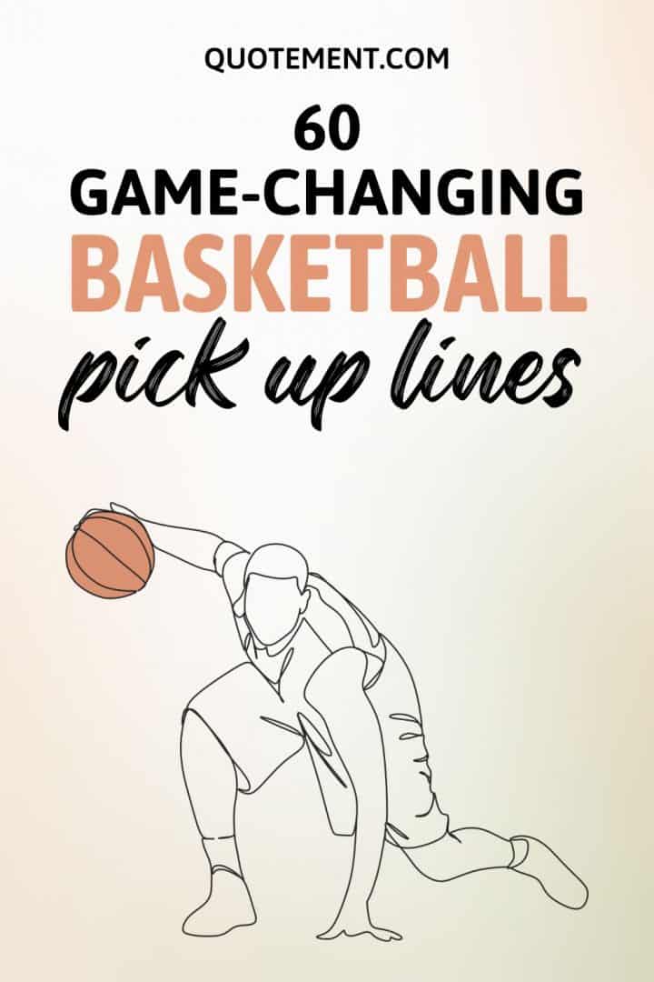 60 Best Basketball Pick Up Lines To Make You A Superstar