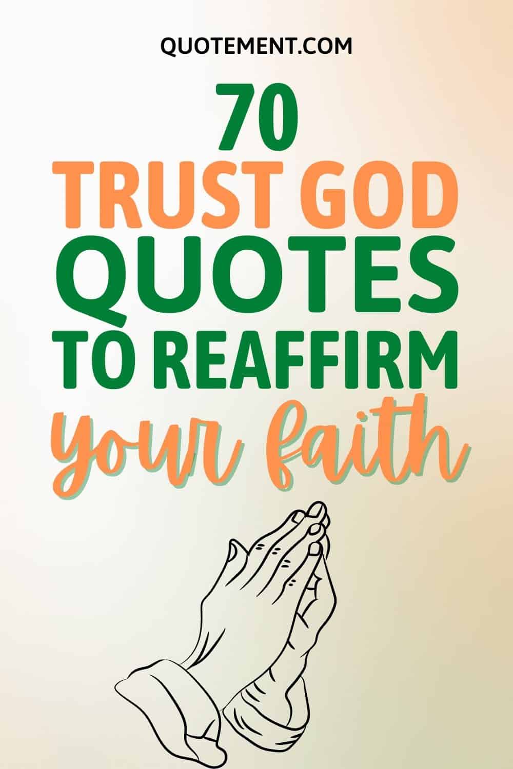 70 Best Trust God Quotes To Boost Your Spiritual Growth
