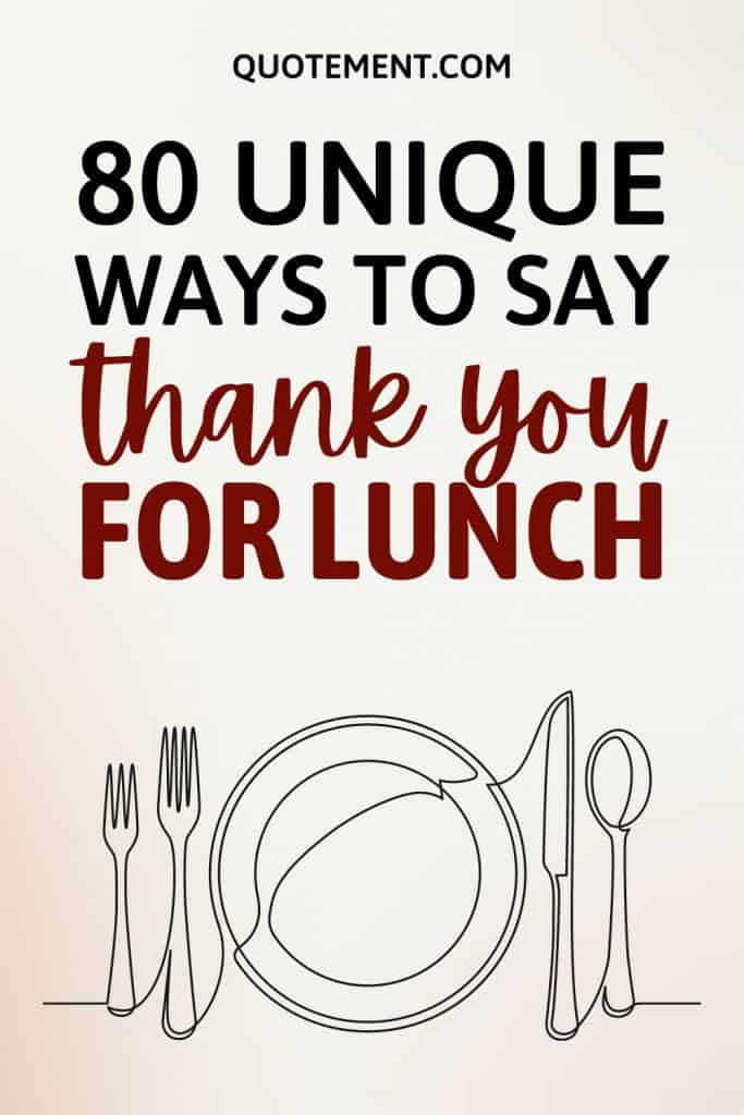 80 Amazing Ways To Say Thank You For Lunch To Check Out