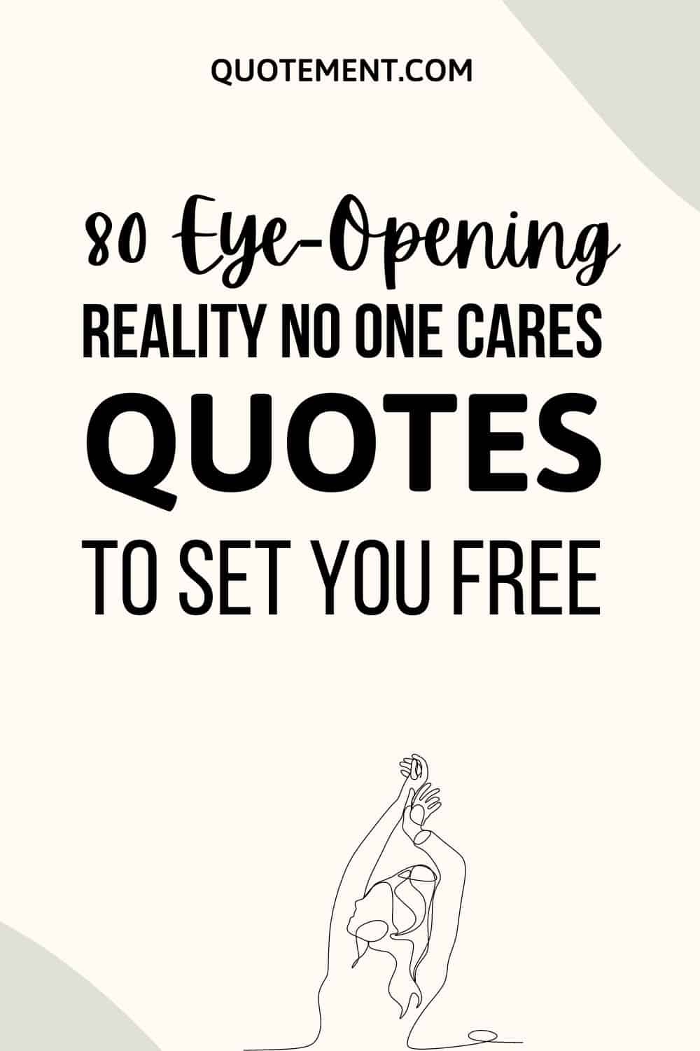 80 Eye-Opening Reality No One Cares Quotes To Set You Free
