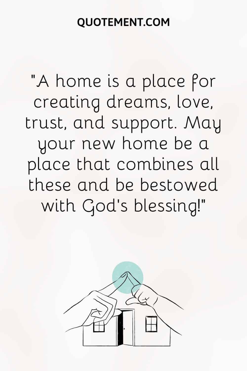 A home is a place for creating dreams, love, trust, and support.