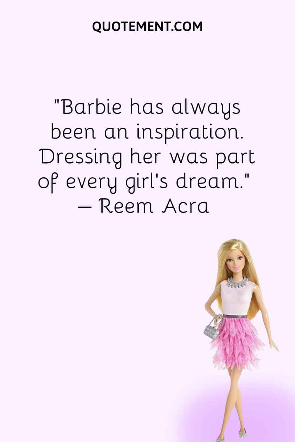 Barbie has always been an inspiration