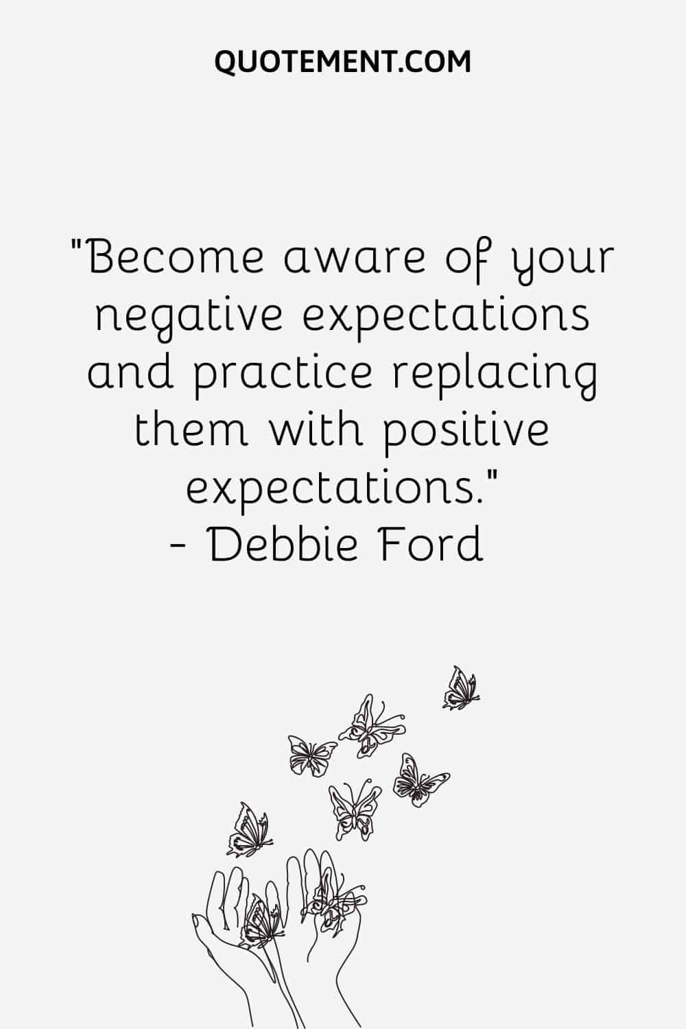 Become aware of your negative expectations and practice replacing them with positive expectations
