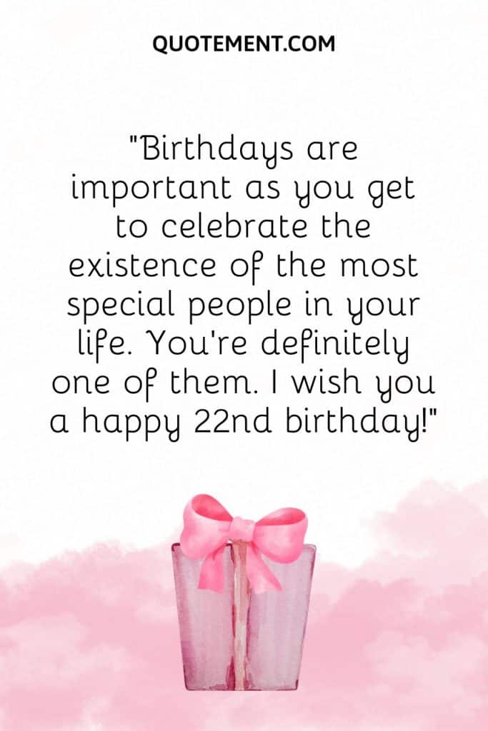 100 Fantastic Ways To Wish Someone A Happy 22nd Birthday