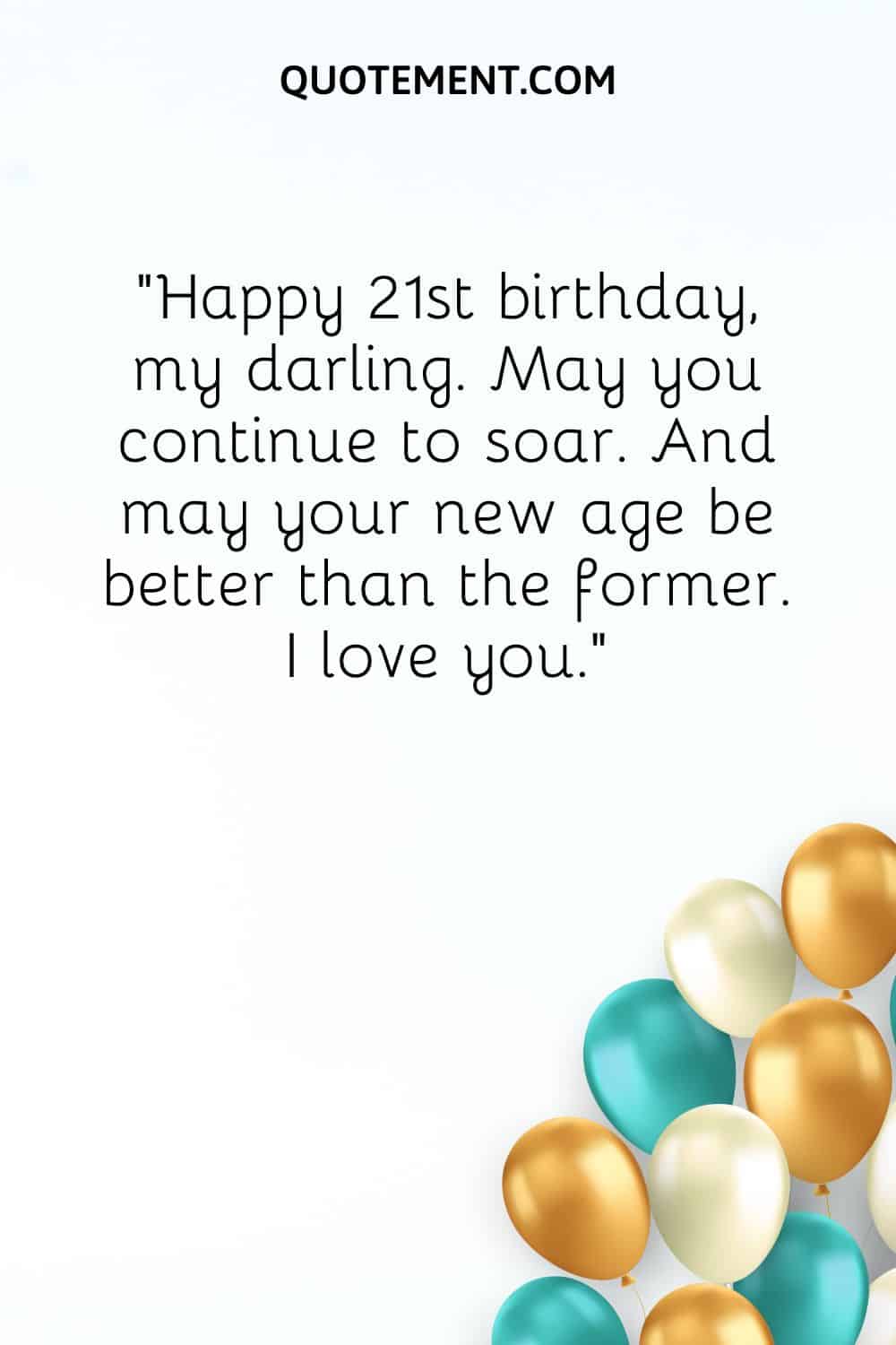Happy 21st birthday, my darling