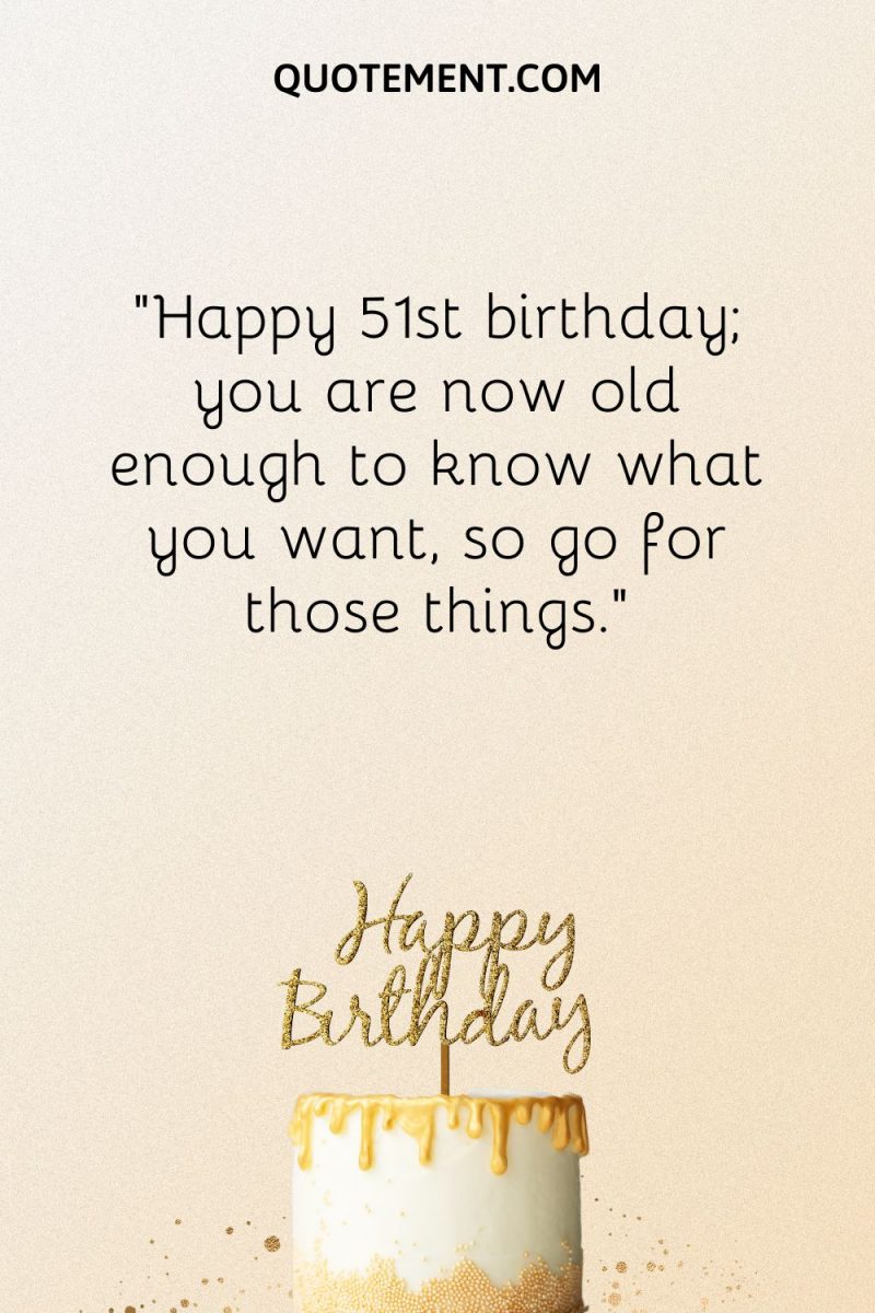 90 Lovely Happy 51st Birthday Wishes For Your Loved Ones 1133