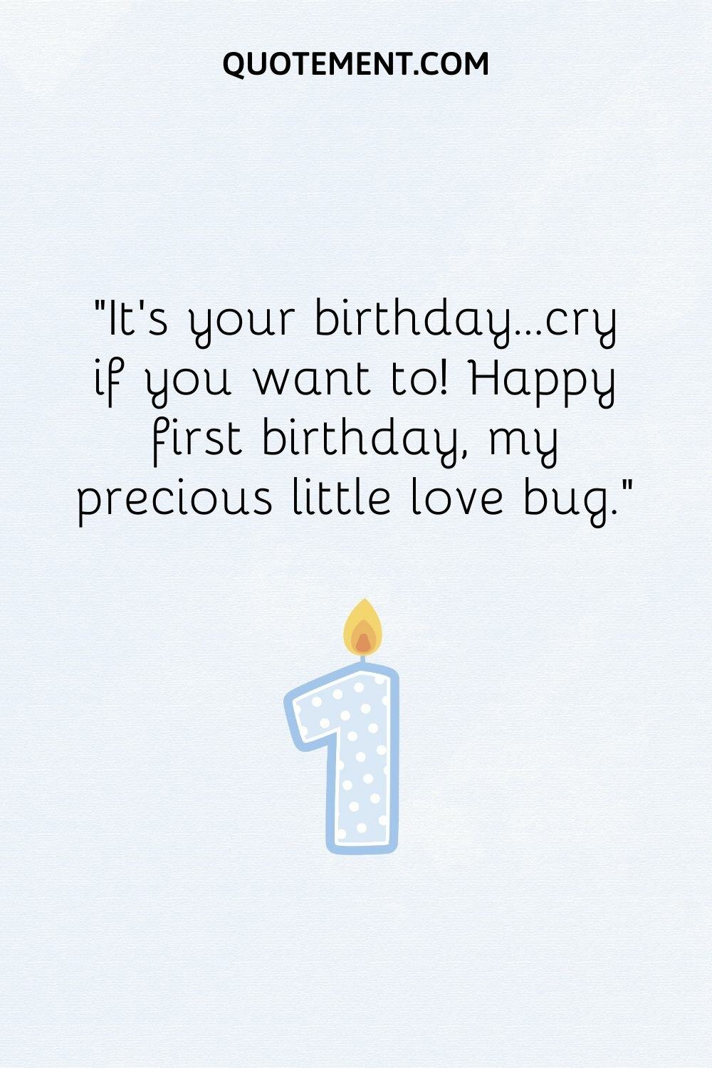  Happy first birthday, my precious little love bug