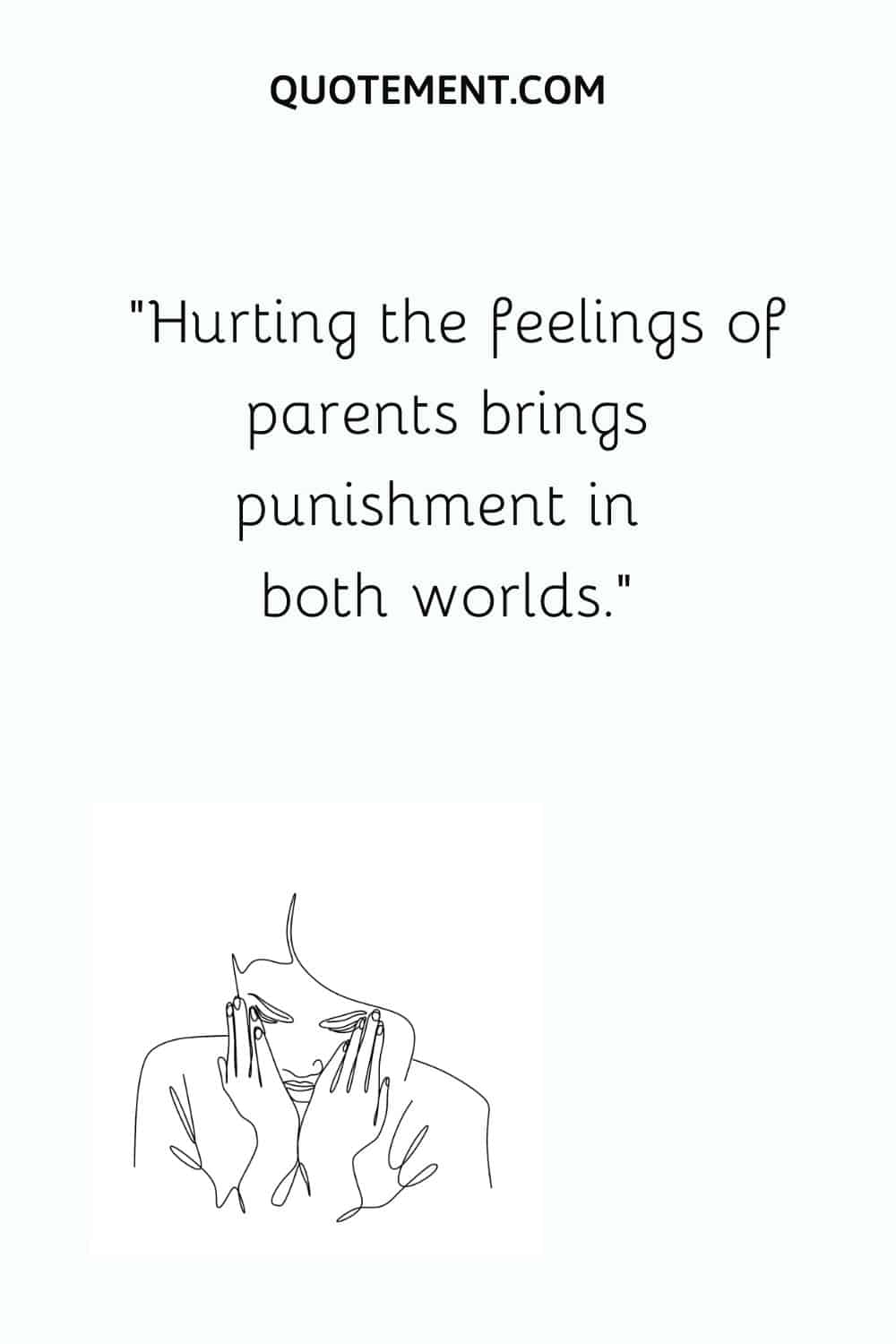 100 Deep And Sad When Children Hurt Their Parents Quotes