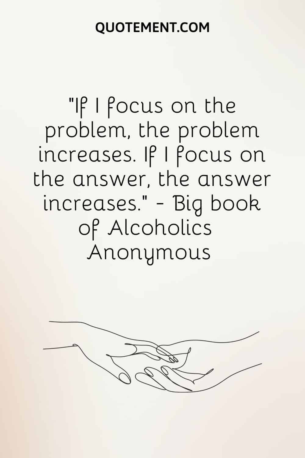 If I focus on the problem, the problem increases