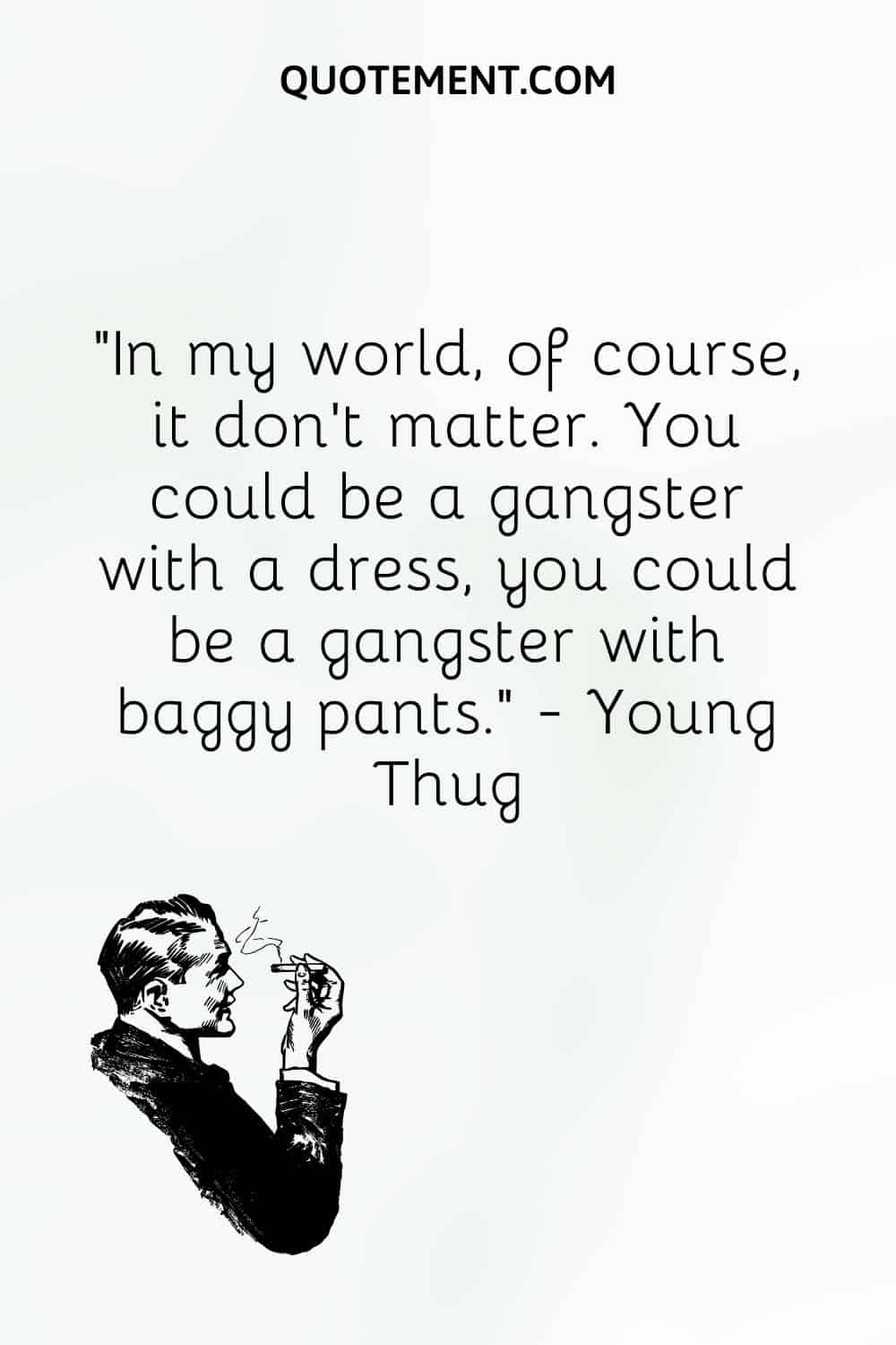 Illustration of a man with a cigarette representing thug quote