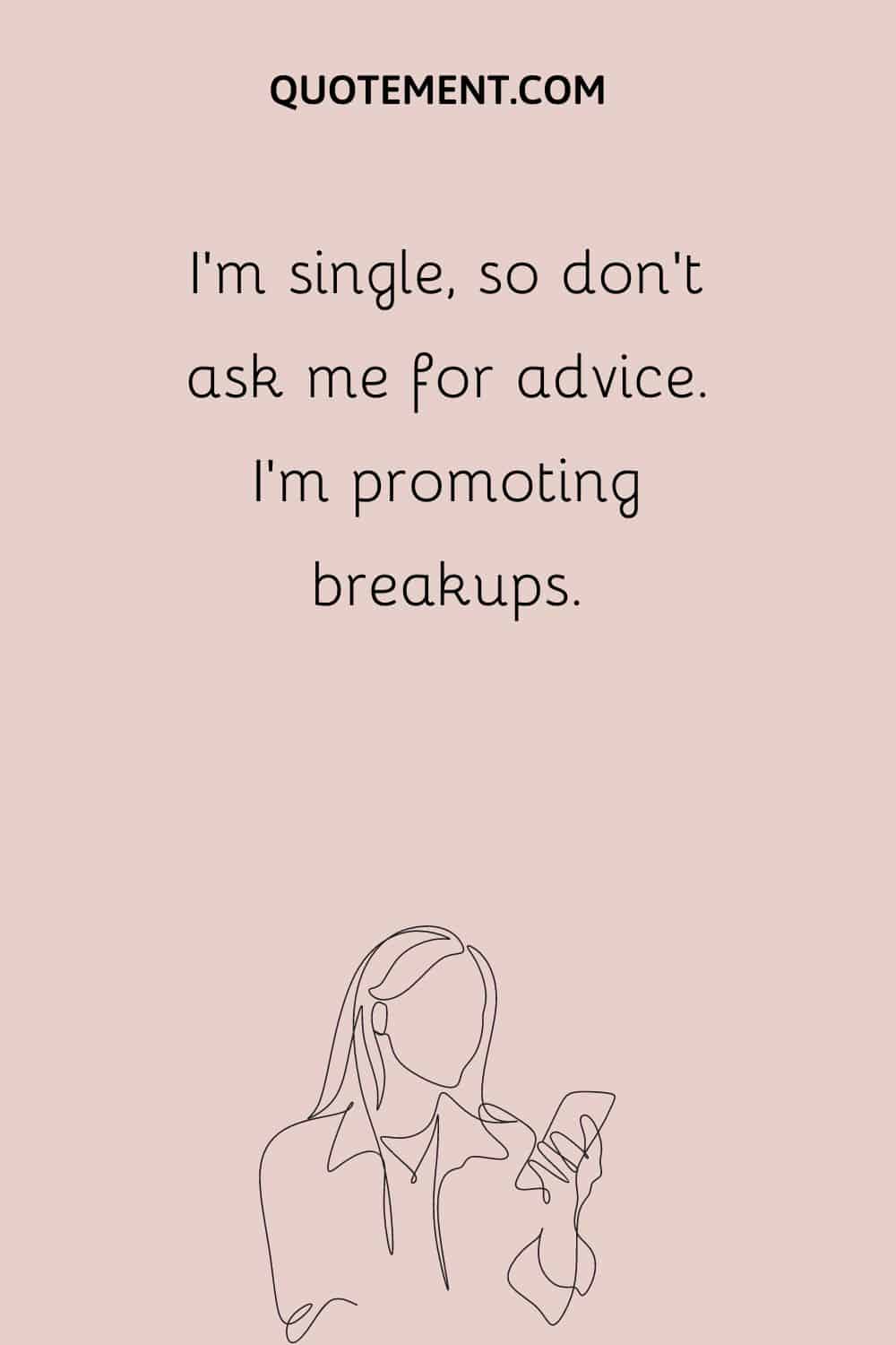 I’m single, so don’t ask me for advice