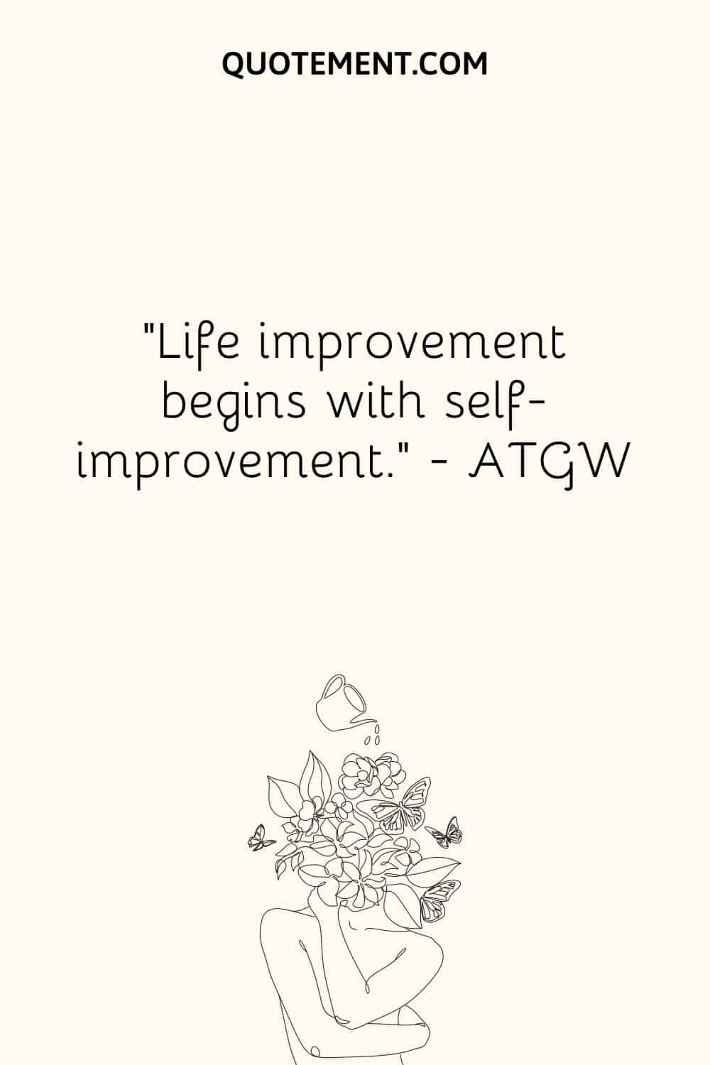 Life improvement begins with self-improvement
