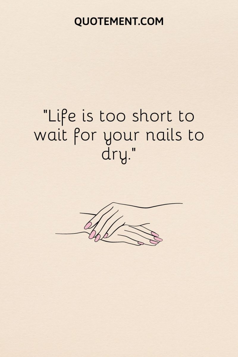 150-best-nail-quotes-to-show-off-your-nail-art-design