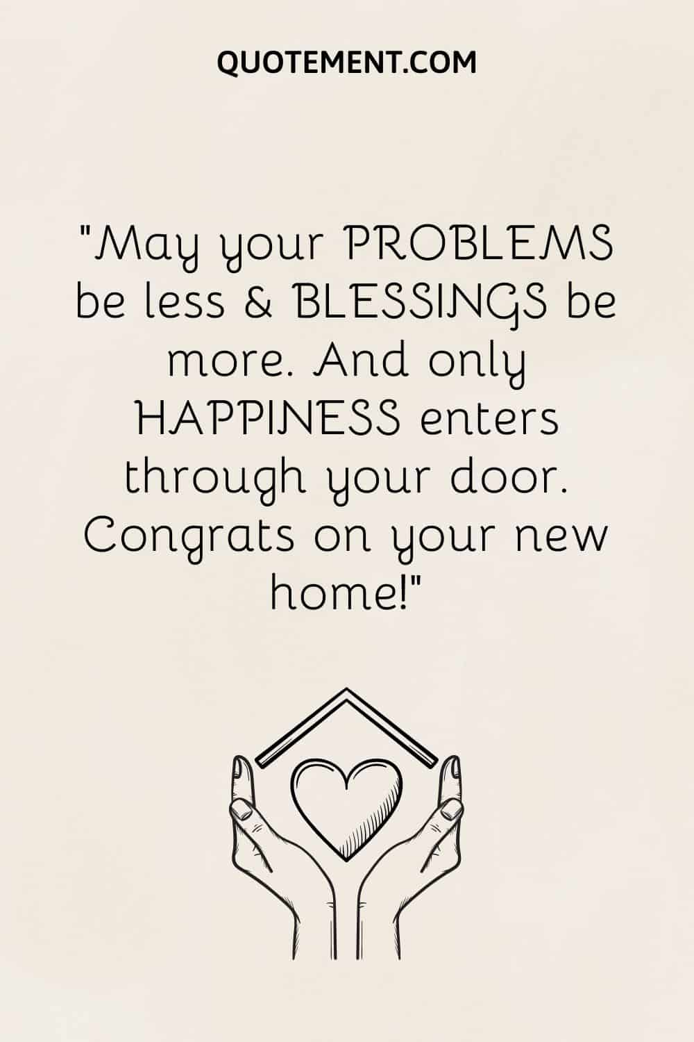 May your PROBLEMS be less & BLESSINGS be more