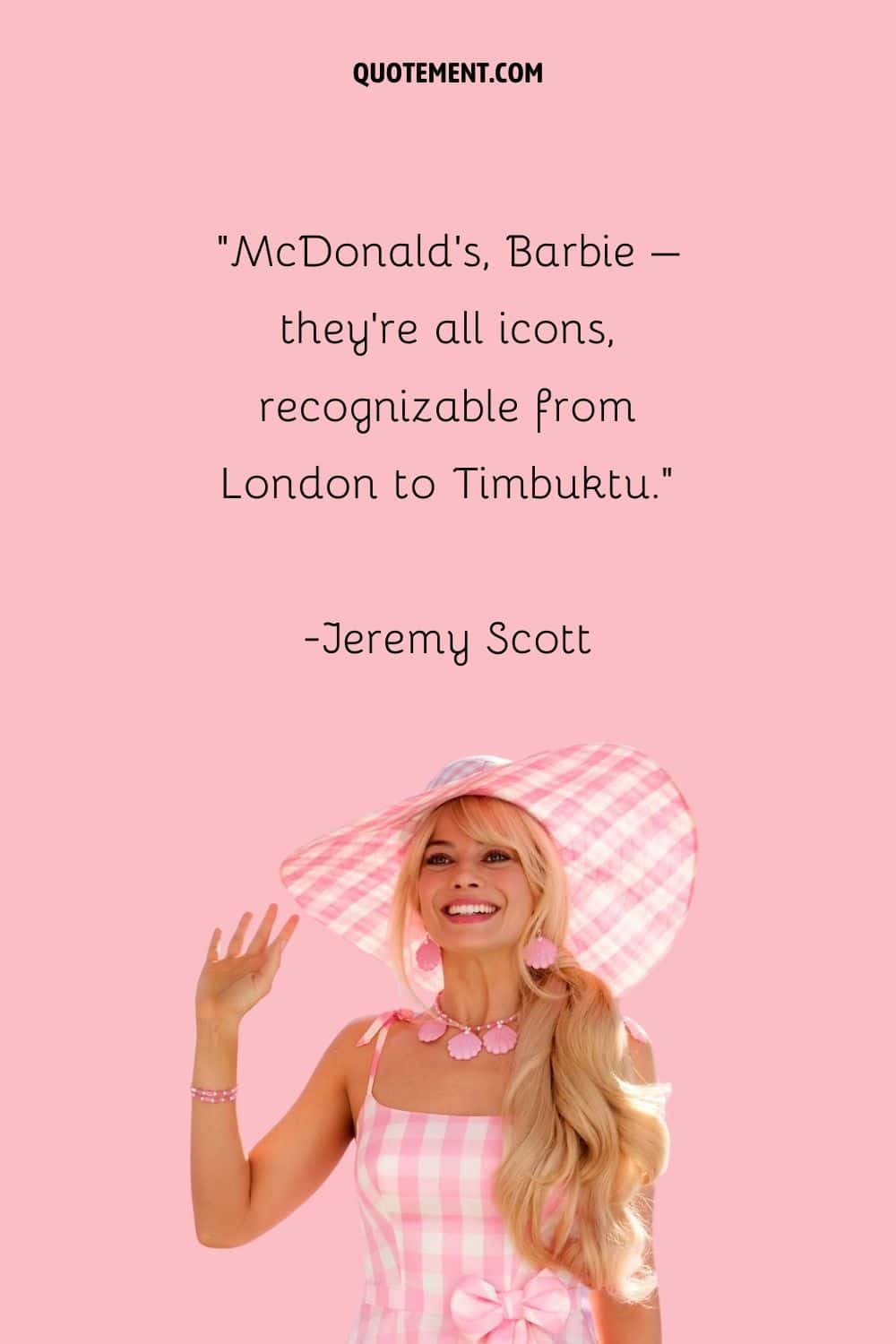 McDonald's, Barbie – they're all icons, recognizable from London to Timbuktu.