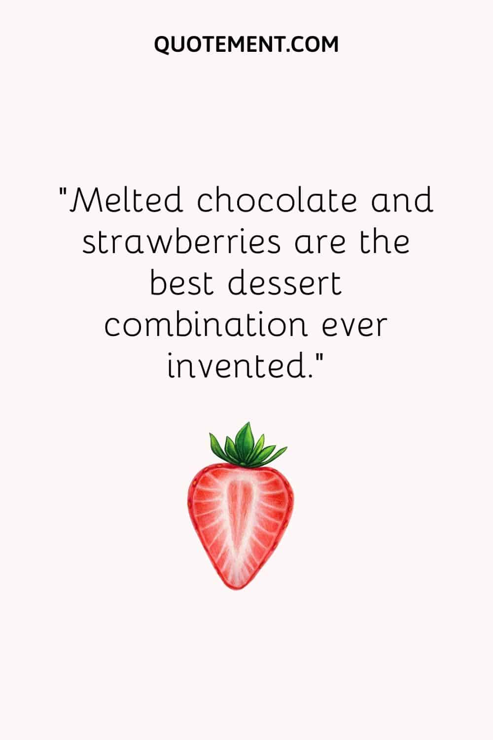 Melted chocolate and strawberries are the best dessert combination ever invented