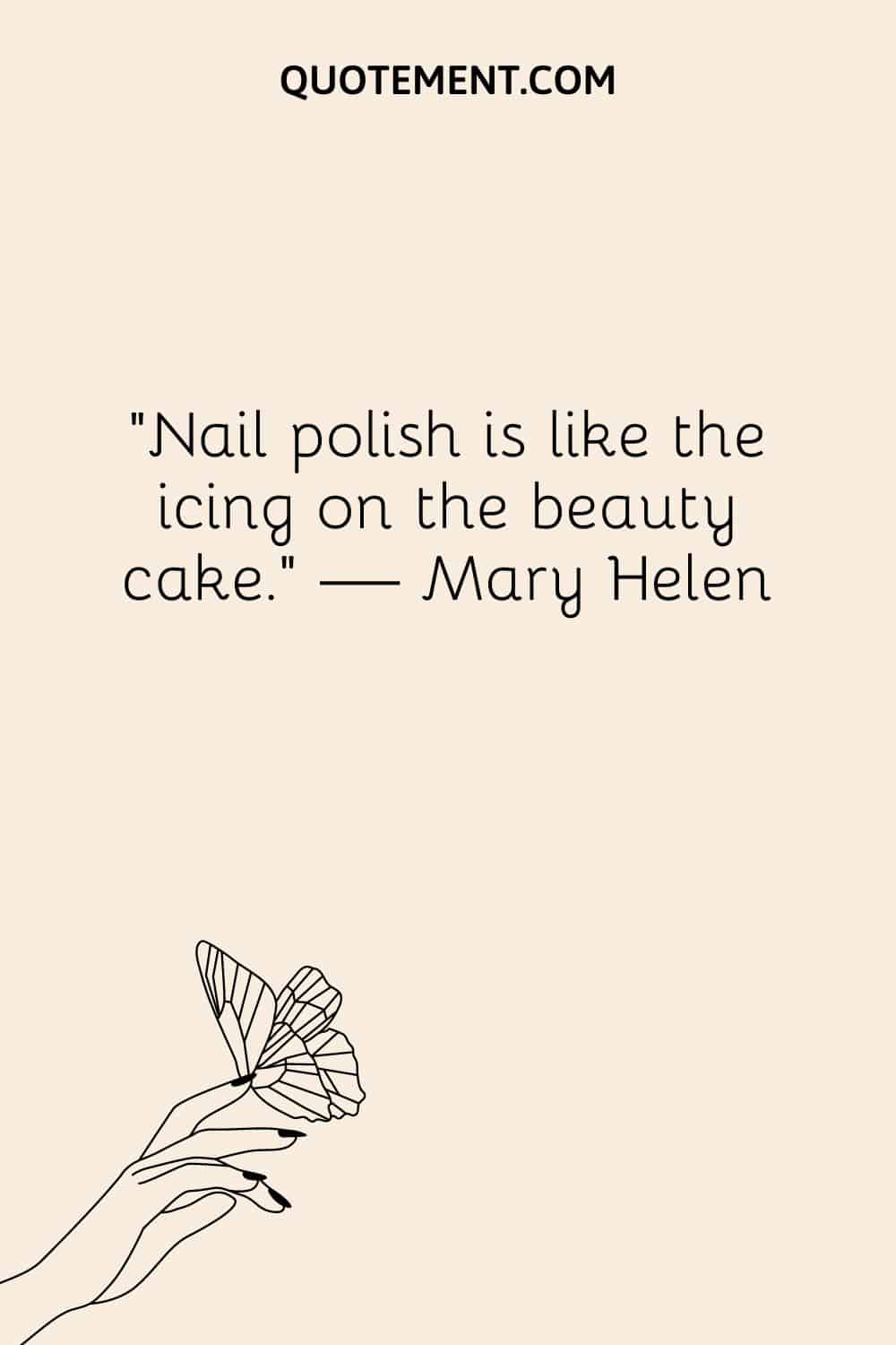 Nail polish is like the icing on the beauty cake
