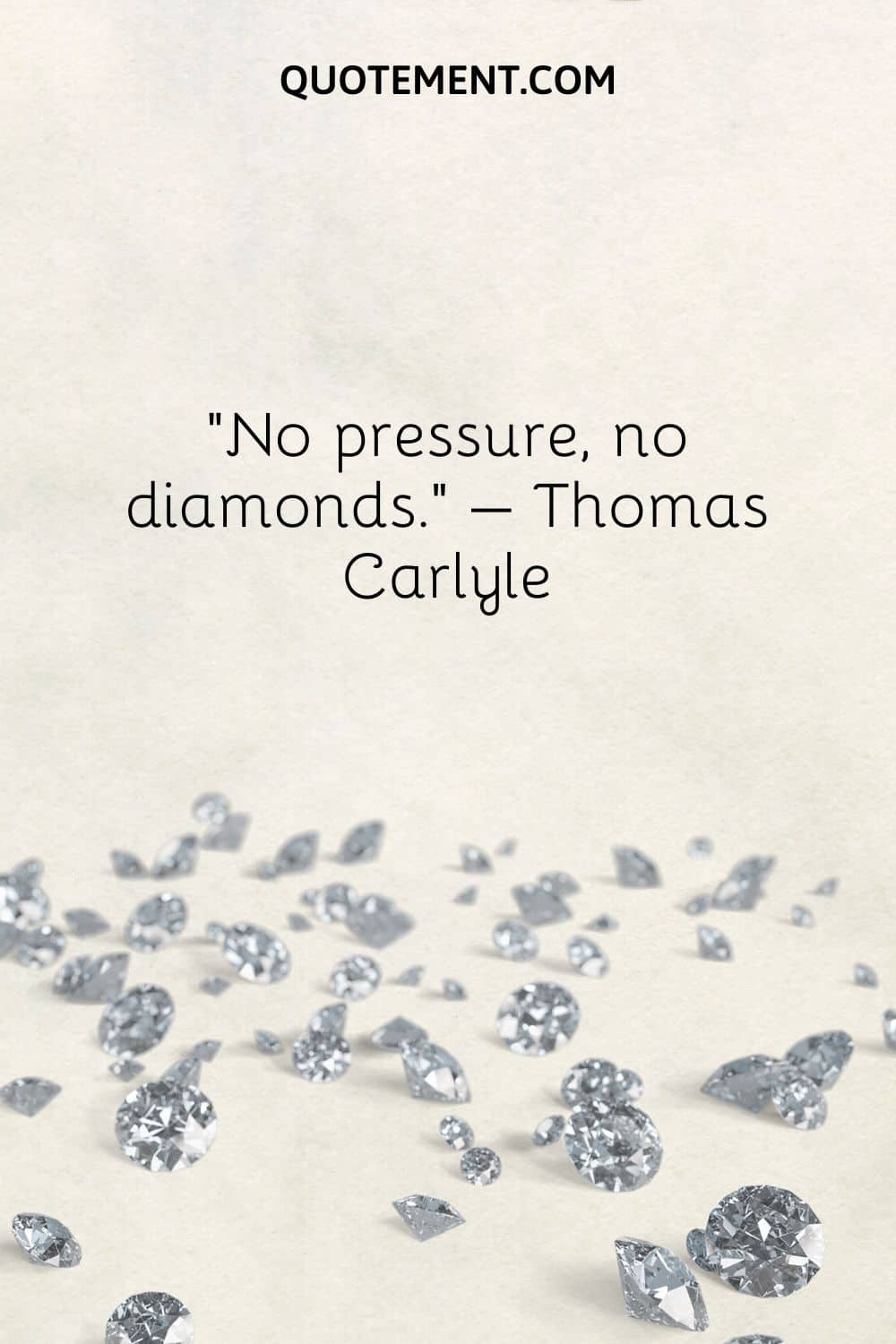 No pressure, no diamonds