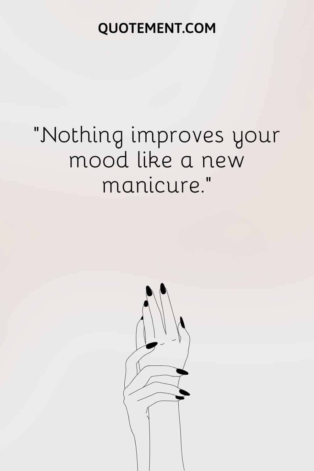Nothing improves your mood like a new manicure