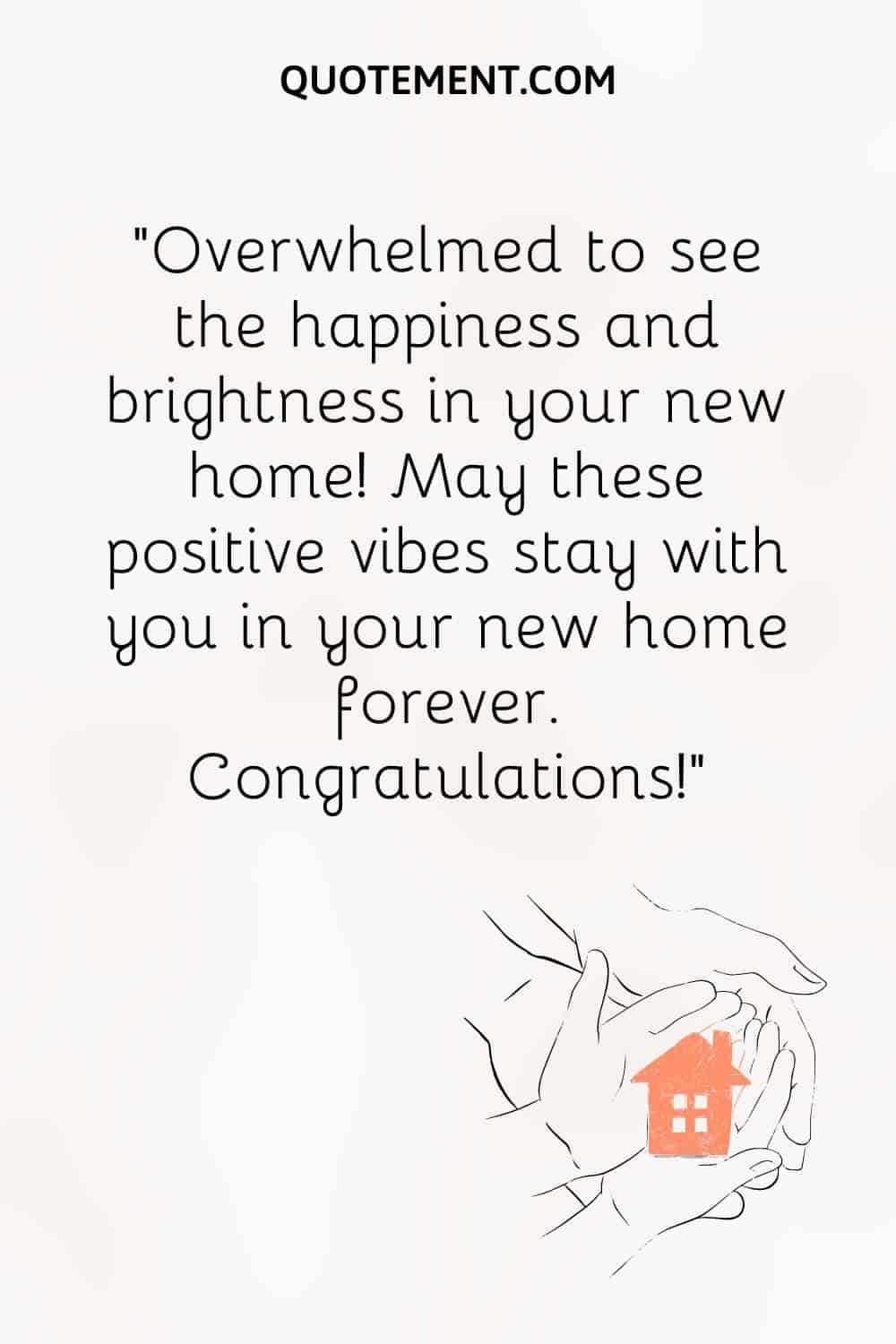 Overwhelmed to see the happiness and brightness in your new home!