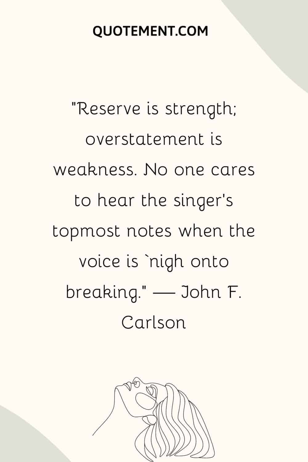 Reserve is strength; overstatement is weakness