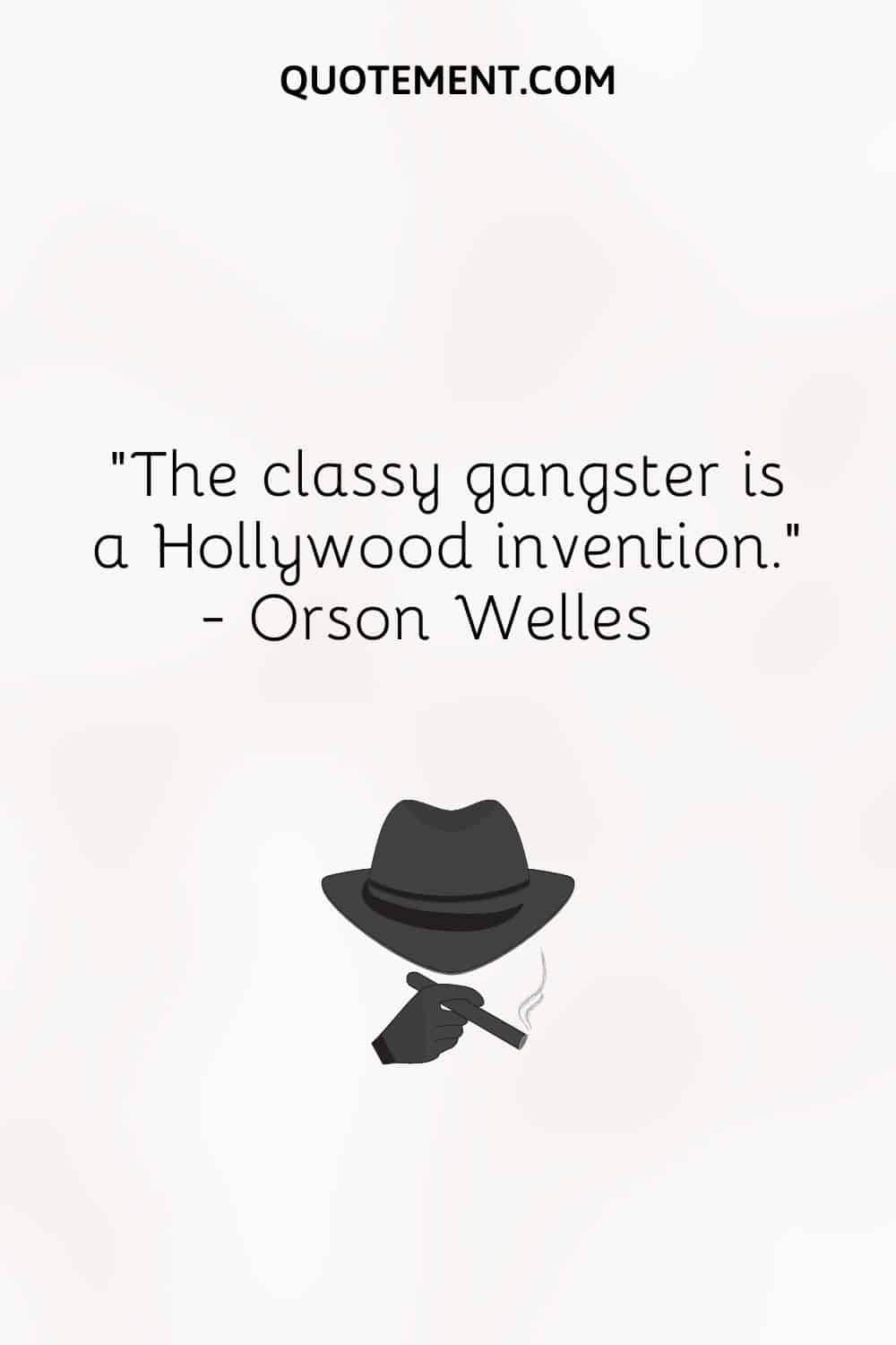 The classy gangster is a Hollywood invention.