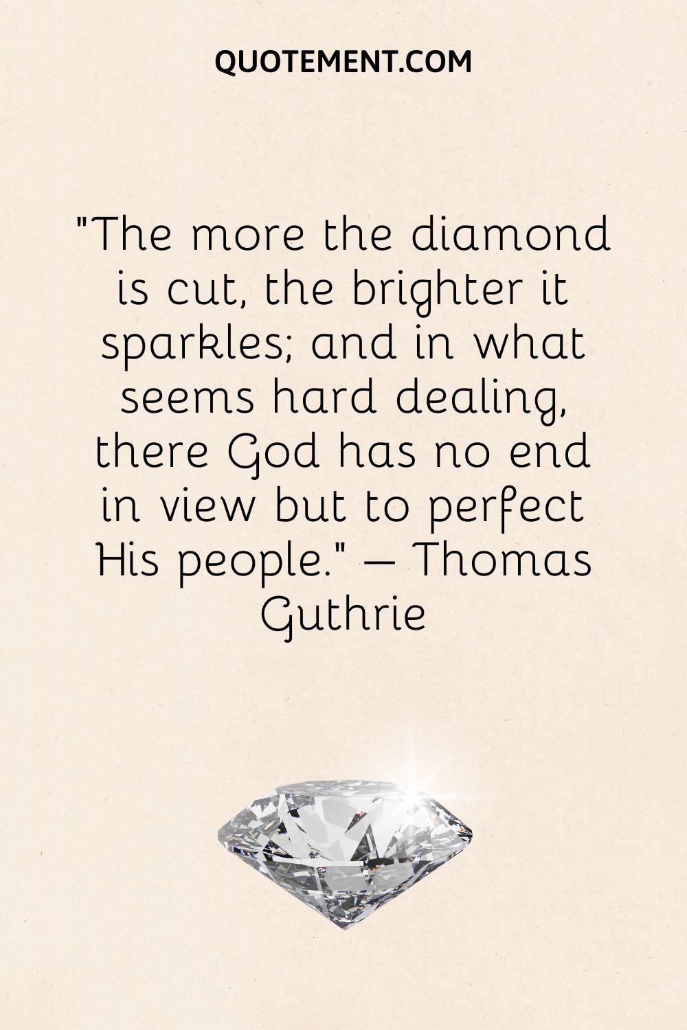 The more the diamond is cut, the brighter it sparkles