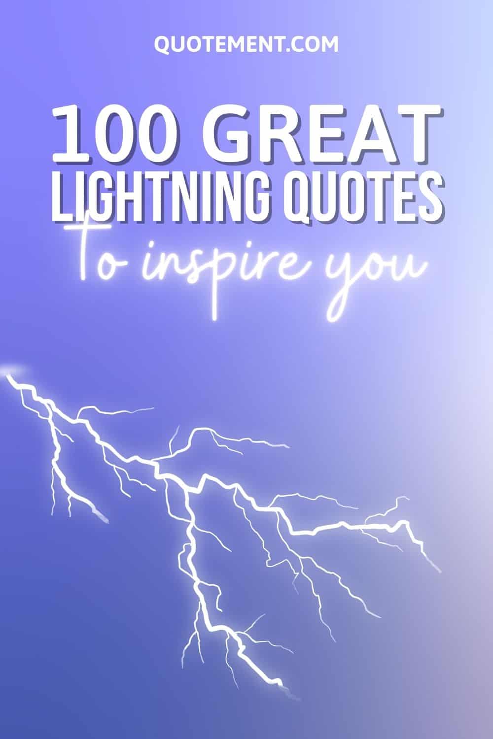 Ultimate List Of 100 Lightning Quotes To Inspire You pinterest