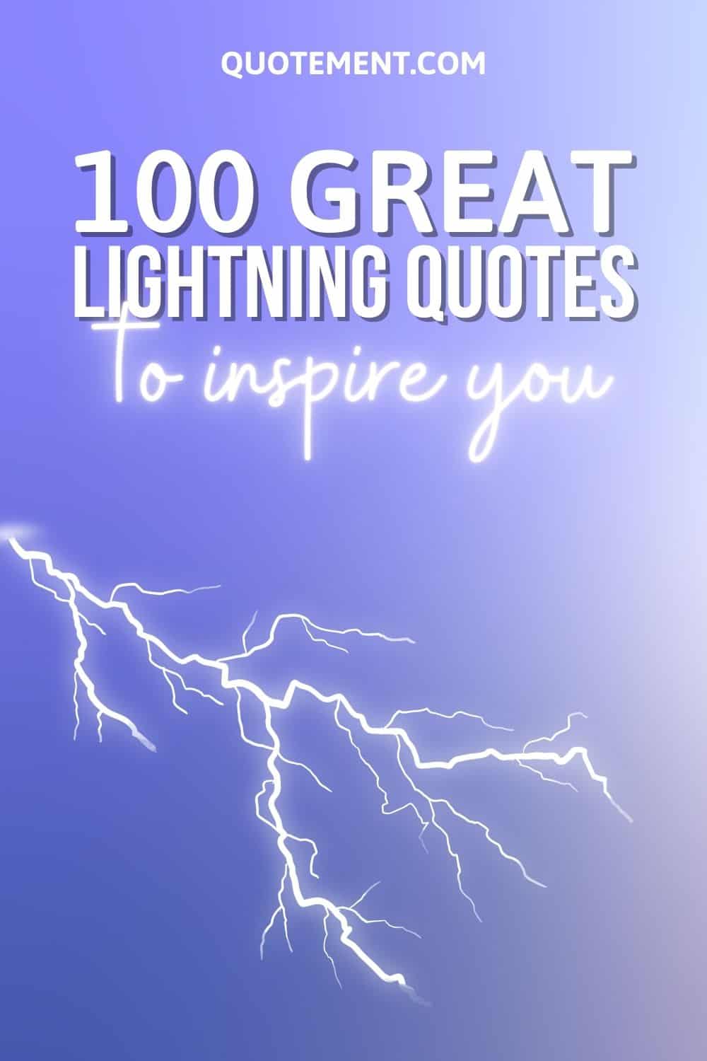 Ultimate List Of 100 Lightning Quotes To Inspire You