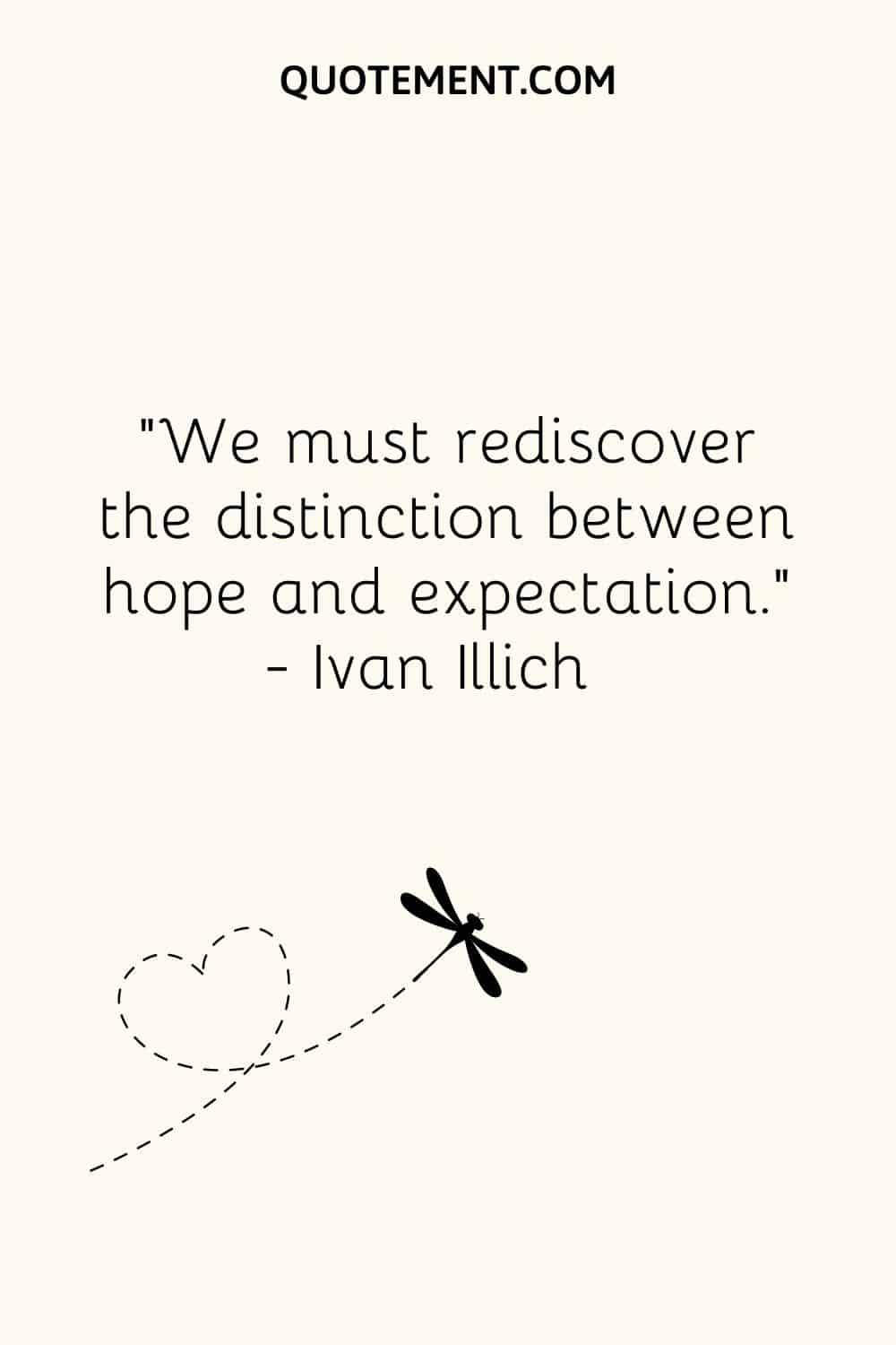We must rediscover the distinction between hope and expectation