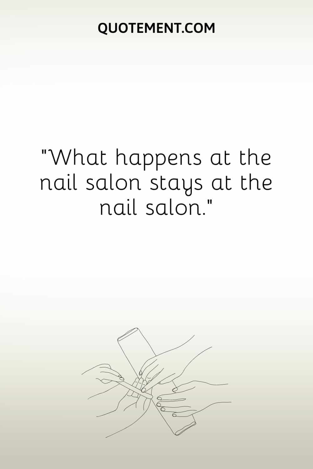 What happens at the nail salon stays at the nail salon