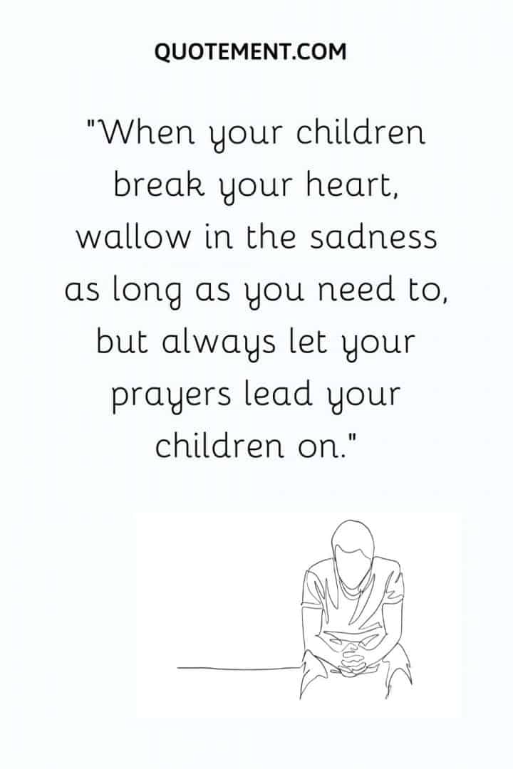 100 Deep And Sad When Children Hurt Their Parents Quotes