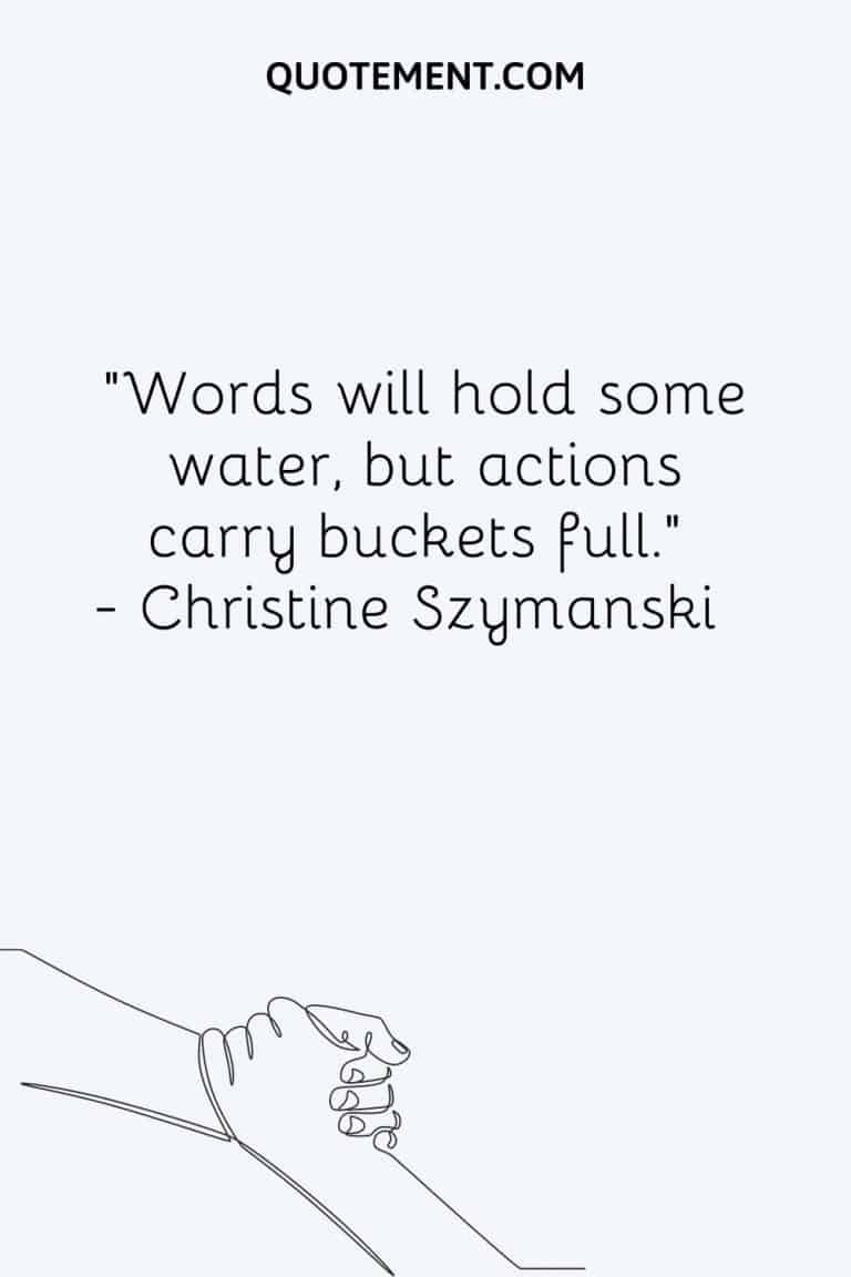100 Actions Speak Louder Than Words Quotes To Live By