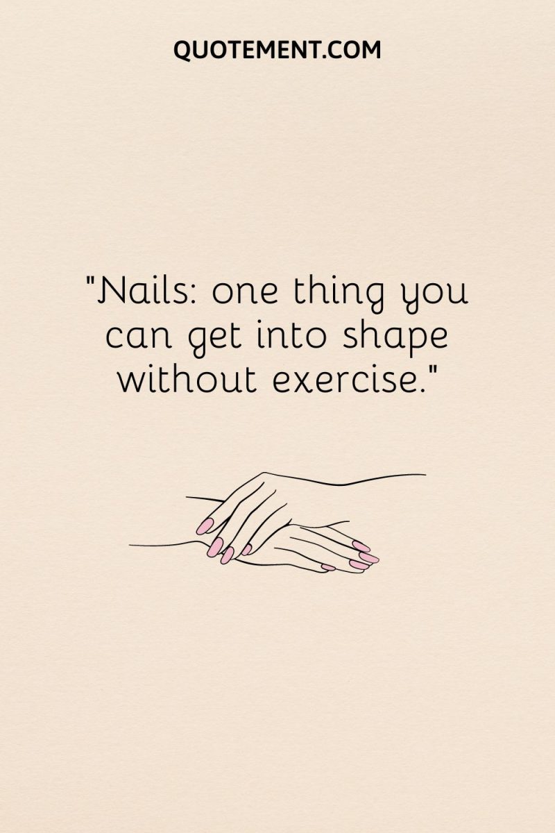 150 Best Nail Quotes To Show Off Your Nail Art Design