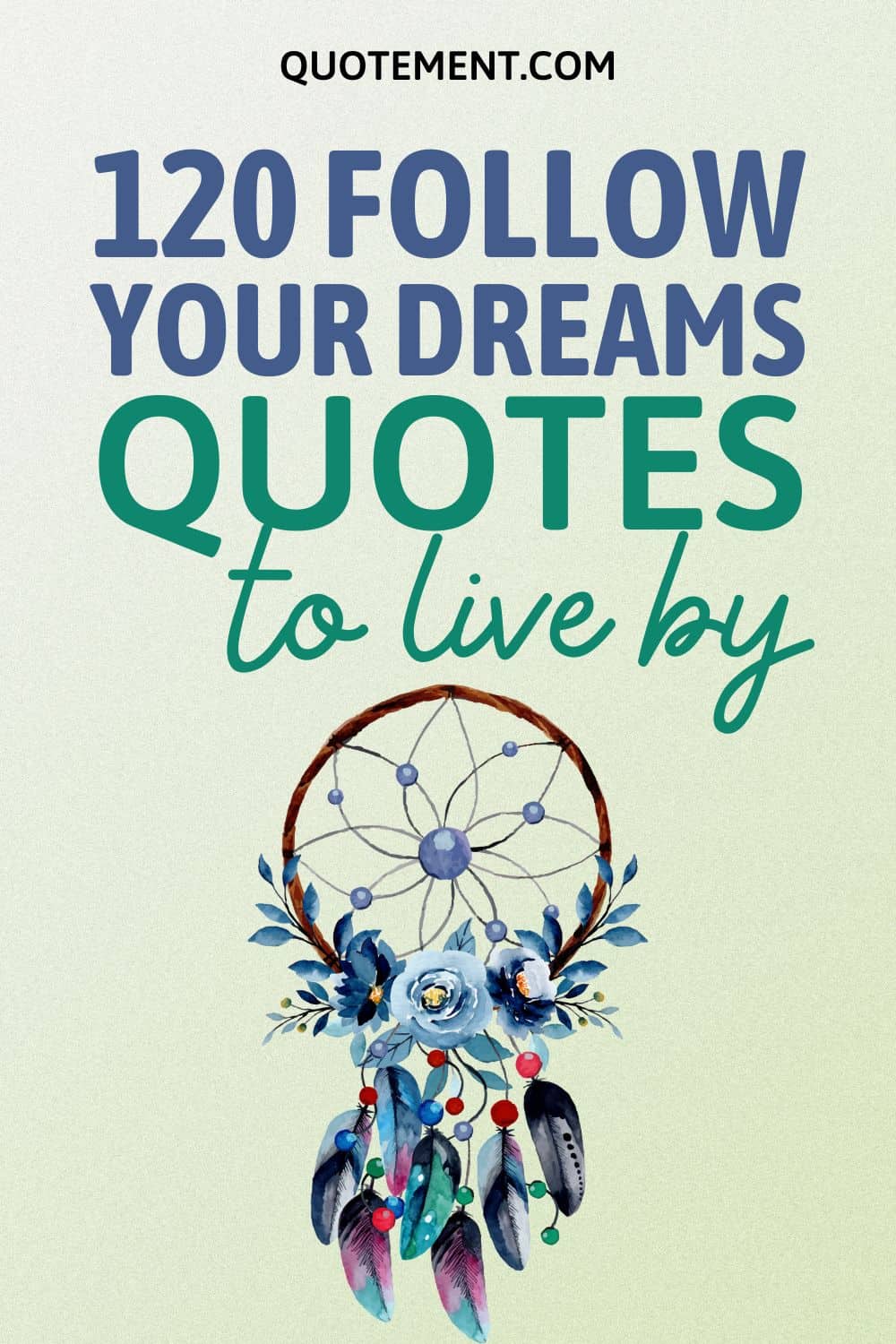 120 Follow Your Dreams Quotes To Keep You On The Track
