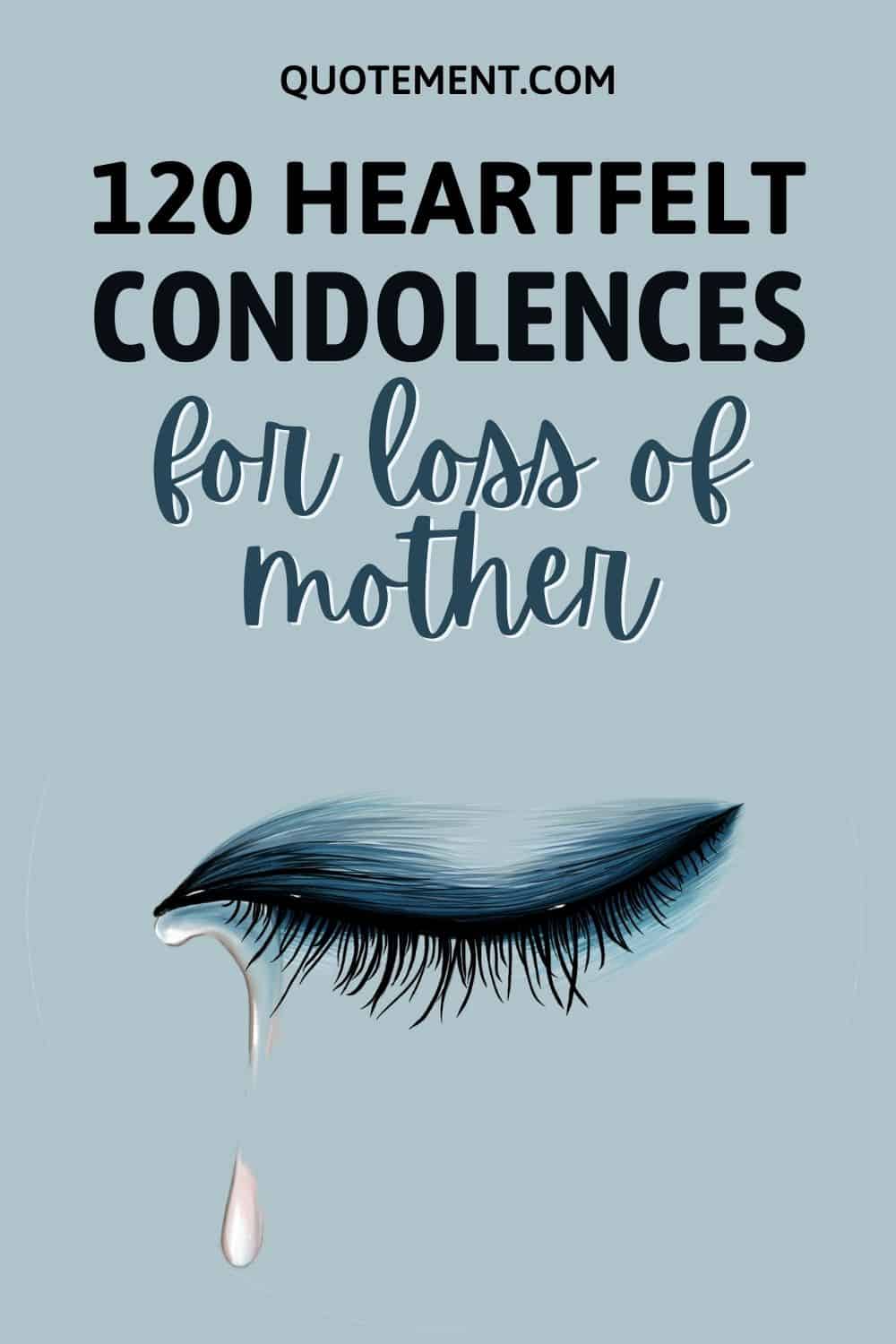 120 Heartfelt & Sincere Condolences For Loss Of Mother
