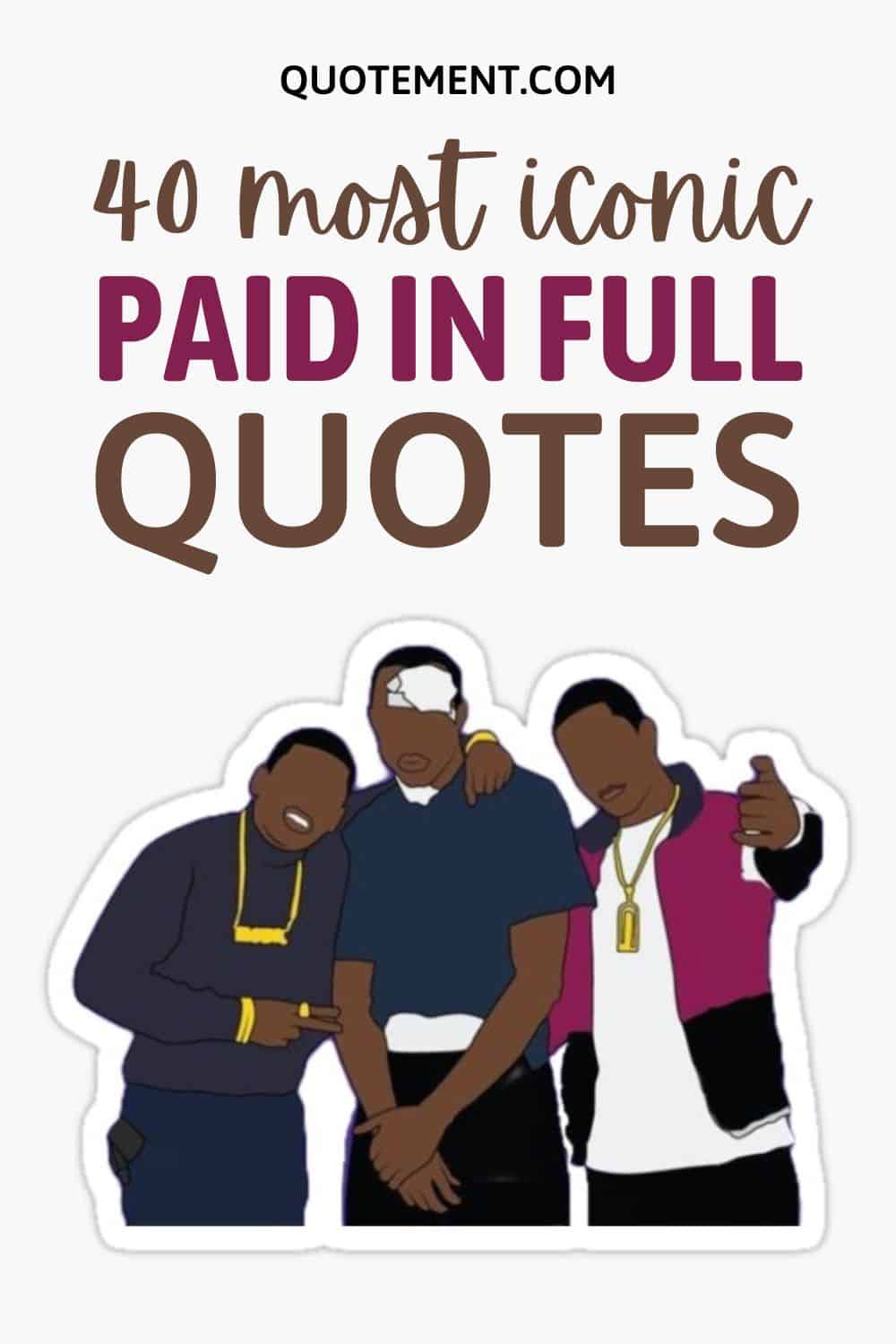 40 Paid In Full Quotes To Teach You Important Life Lessons
